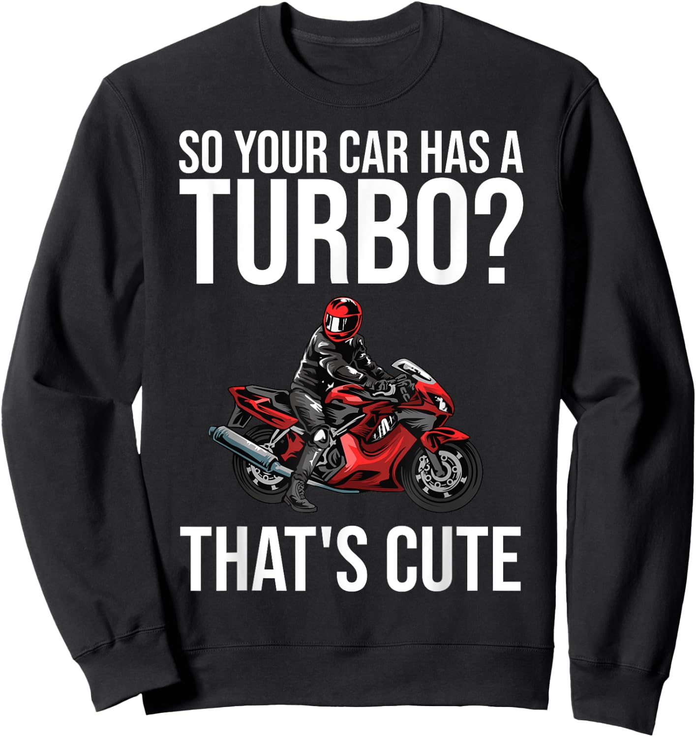 Funny Motorcycle Sportbike Gift Men Women Motorbike Lovers Sweatshirt - Sweatshirt | Black