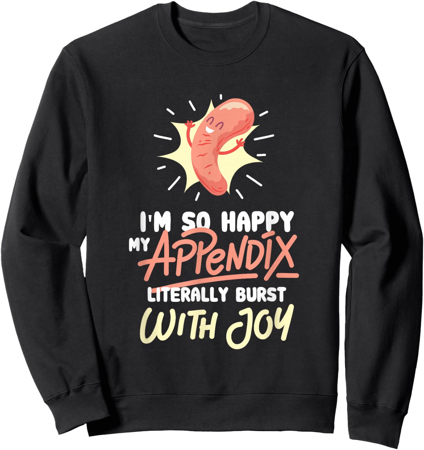 Appendix Surgery Appendectomy Survivor Gag Gift Sweatshirt - Sweatshirt | Black