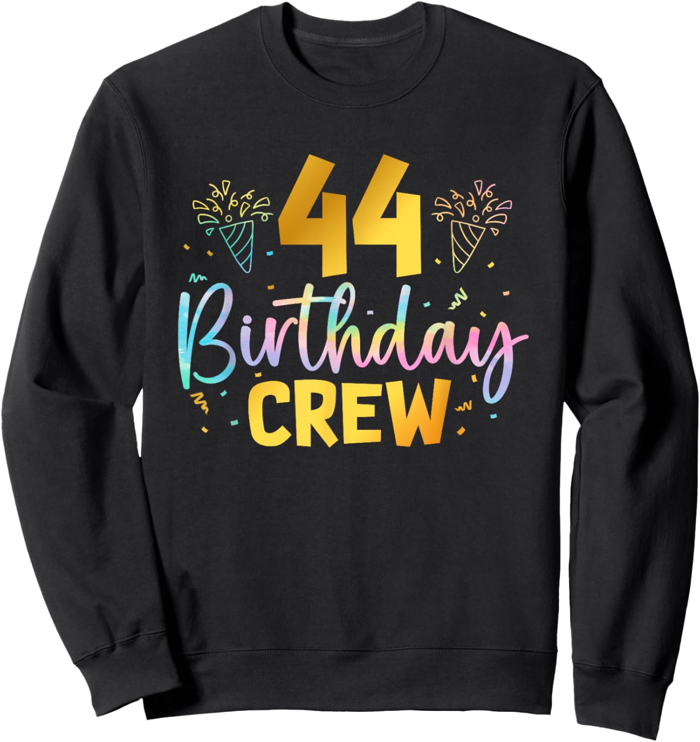 44th Birthday Crew 44 Years Old Birthday Party Group Family Sweatshirt - Sweatshirt | Black