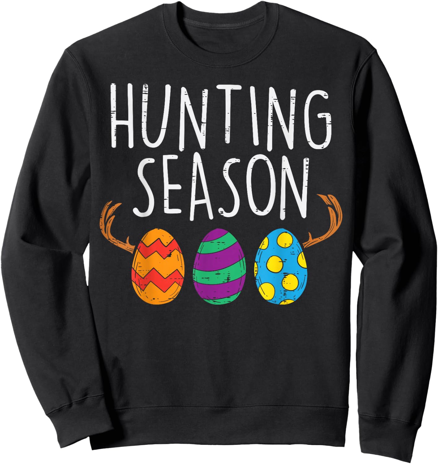 Hunting Season Eggs Deer Funny Easter Day Egg Hunt Hunter Sweatshirt - Sweatshirt | Black