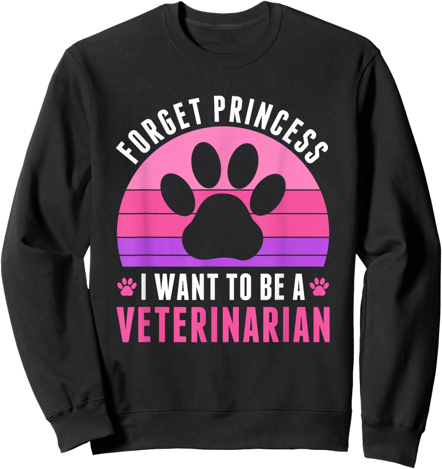 I Want To Be a Veterinarian Future Veterinarian Girls Women Sweatshirt - Sweatshirt | Black