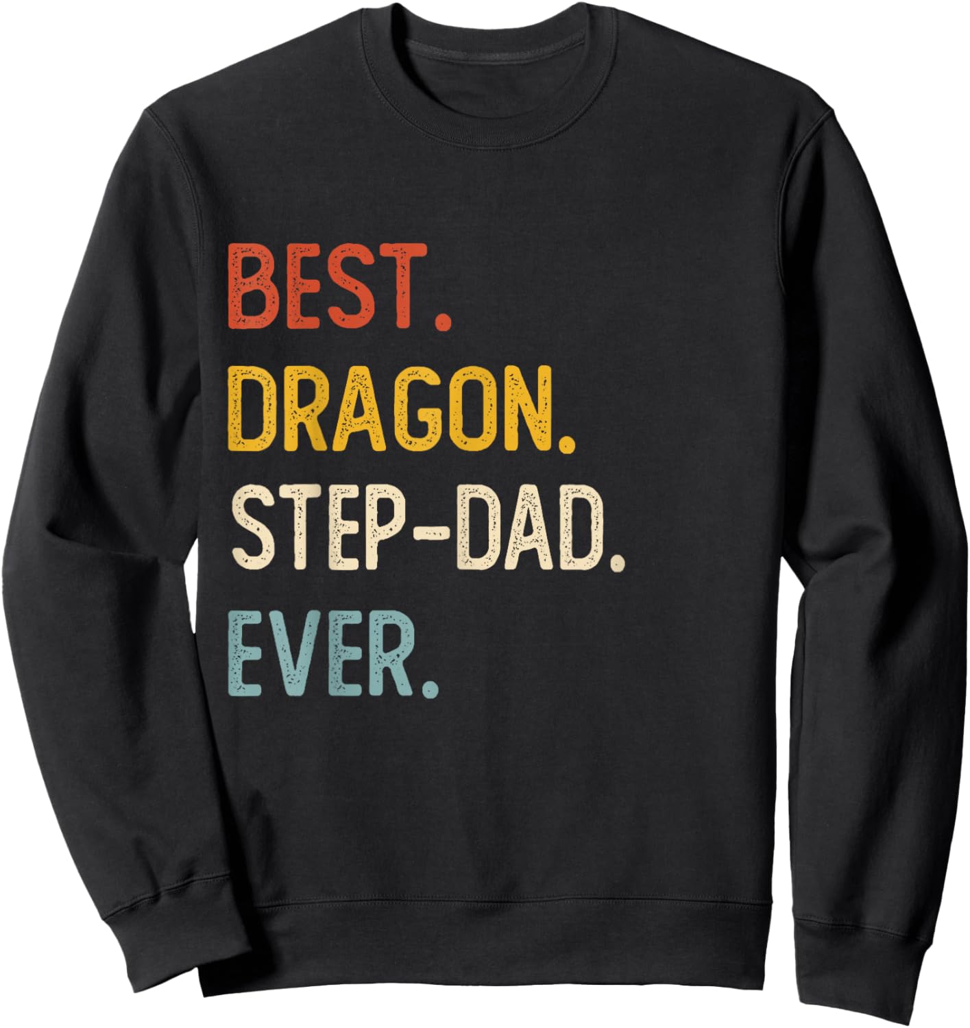 Funny Dad Shirt Best Dragon Step-Dad Ever Shirt Fathers Day Sweatshirt - Sweatshirt | Black