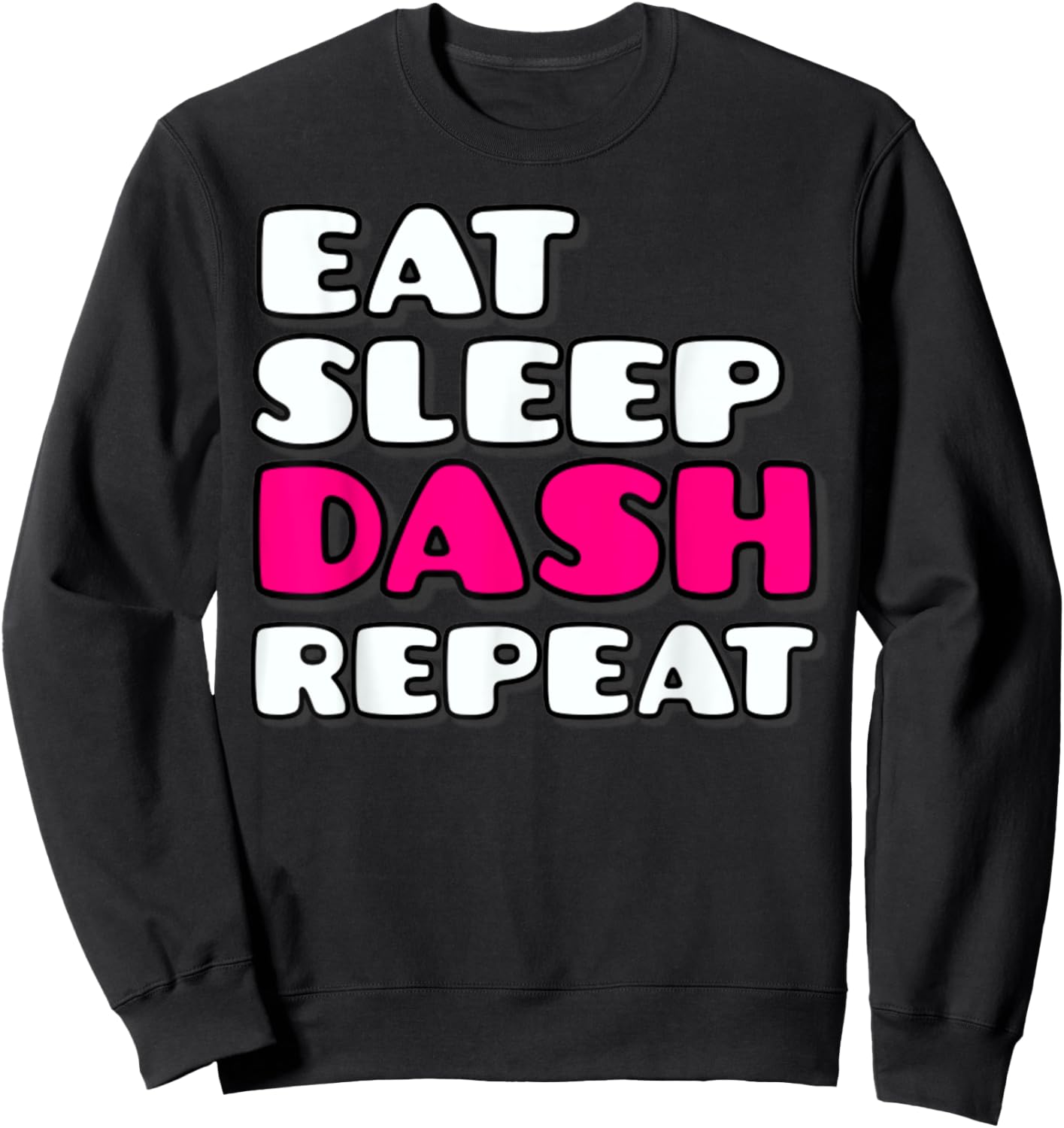 Eat Sleep Dash Repeat Video Game Geometry Video Gamer Sweatshirt - Sweatshirt | Black
