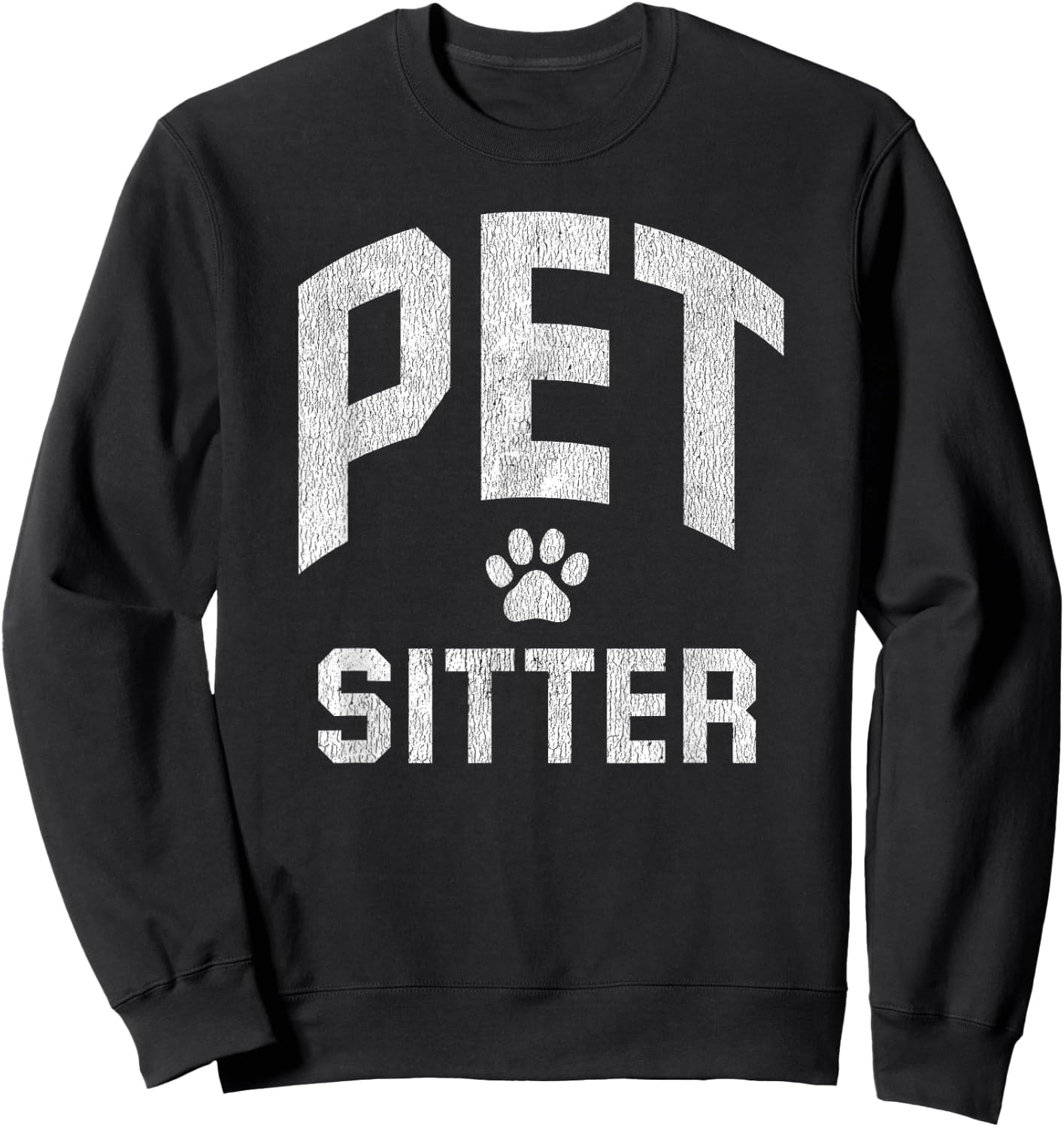 Pet Sitting Gift Pet Sitter Sweatshirt - Sweatshirt | Black
