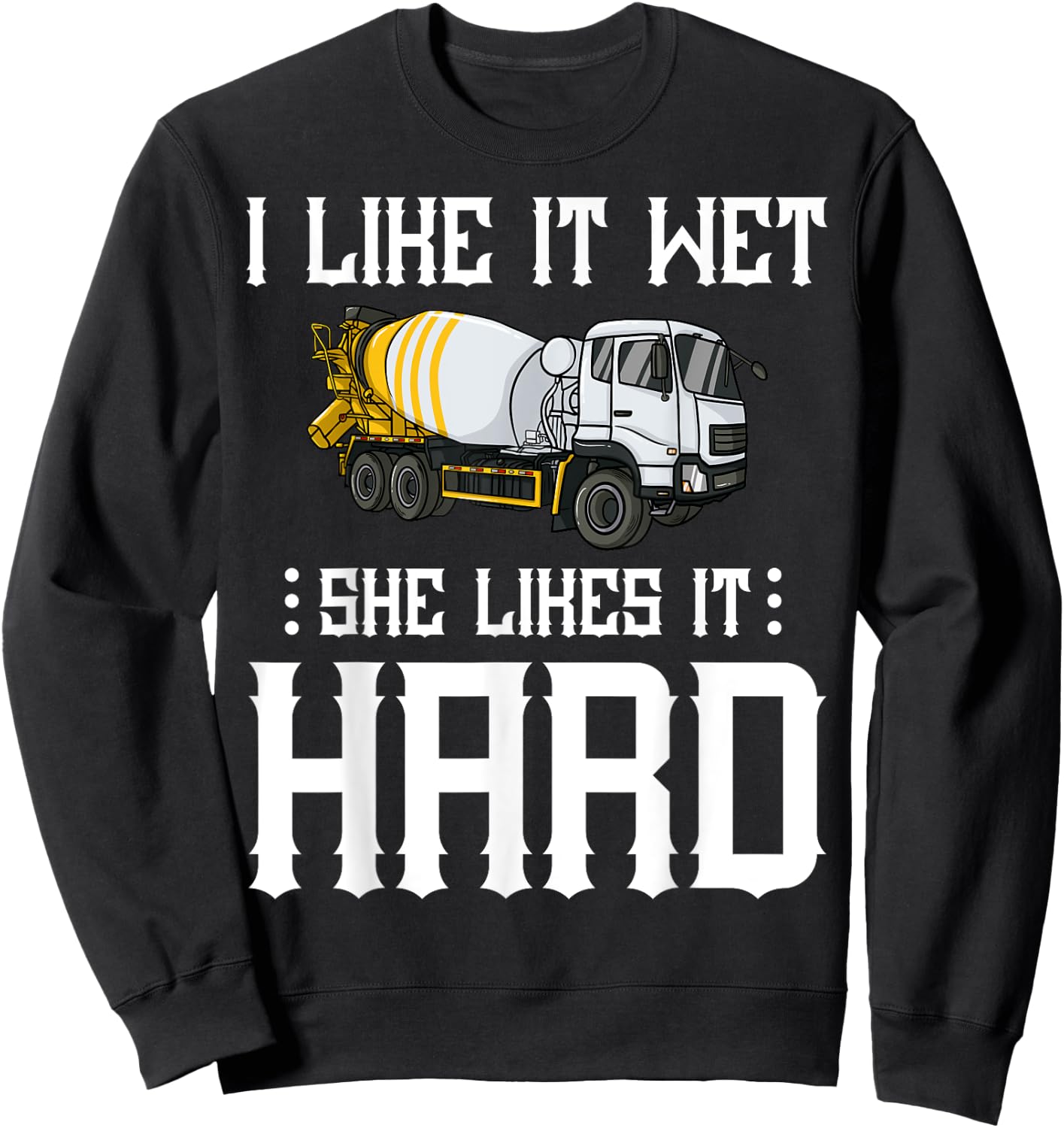 Concrete Finisher Worker Gift Cement Mixer Truck Driver Sweatshirt - Sweatshirt | Black