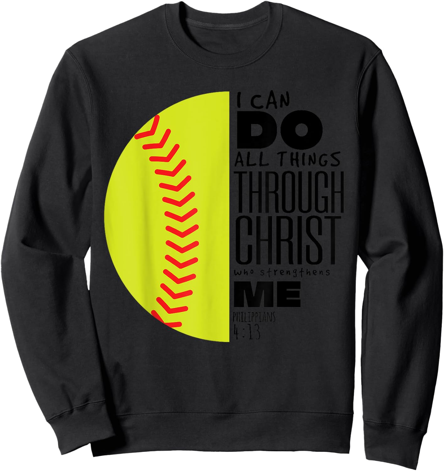 Philippians 4:13 Christian Softball Funny Bible Verse Gift Sweatshirt - Sweatshirt | Black