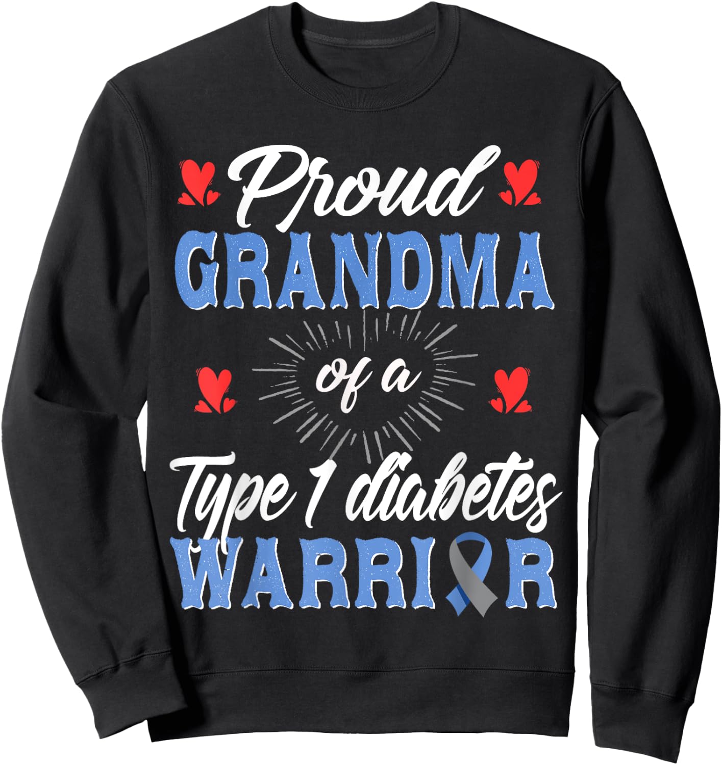 T1D Proud Grandma Diabetes Awareness Type 1 Insulin Pancreas Sweatshirt - Sweatshirt | Black