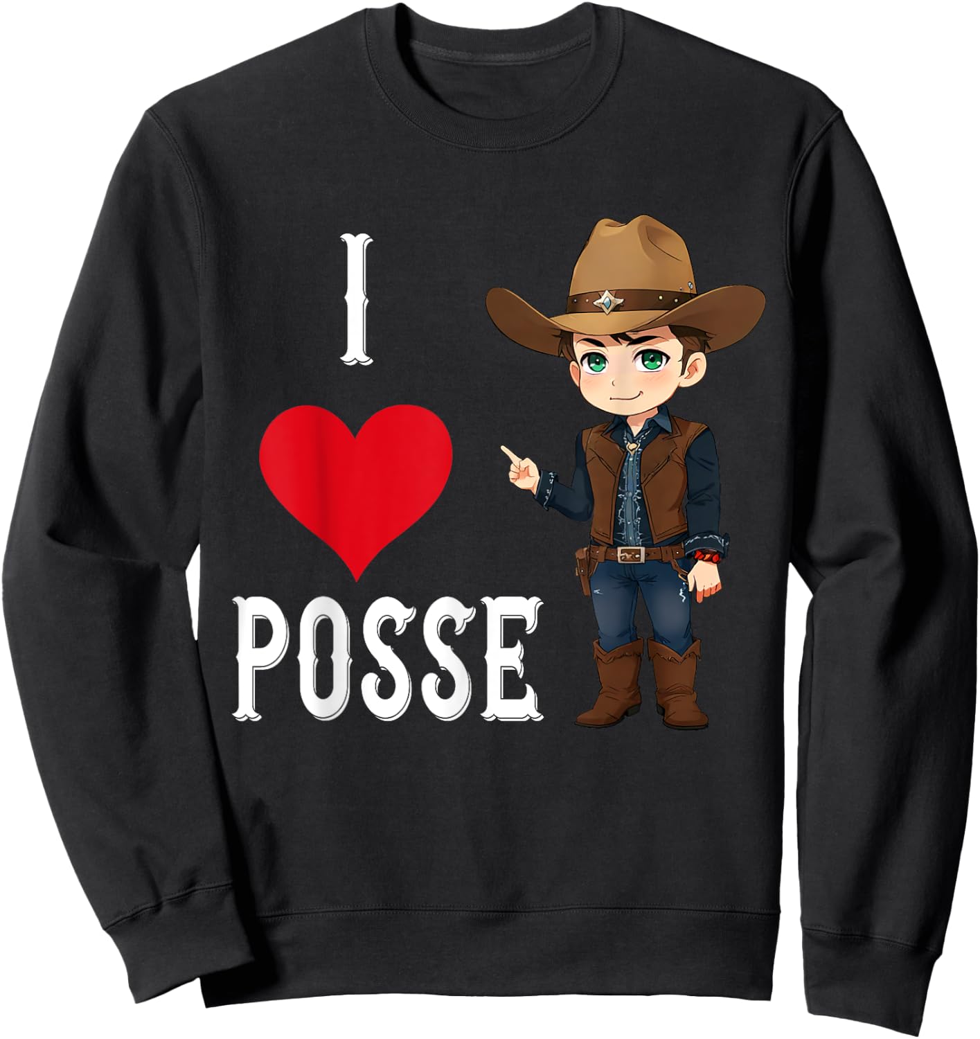I Love Posse Funny Cowboy Dean SPN 18+ Sweatshirt - Sweatshirt | Black