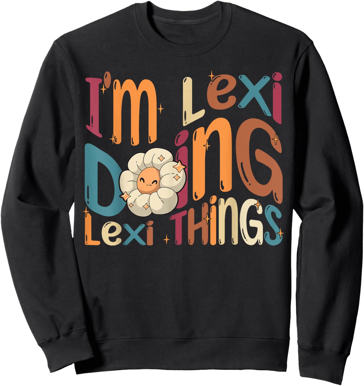 I'm Lexi Doing Lexi Things Funny Groovy Retro Lexi Sweatshirt - Sweatshirt | Black