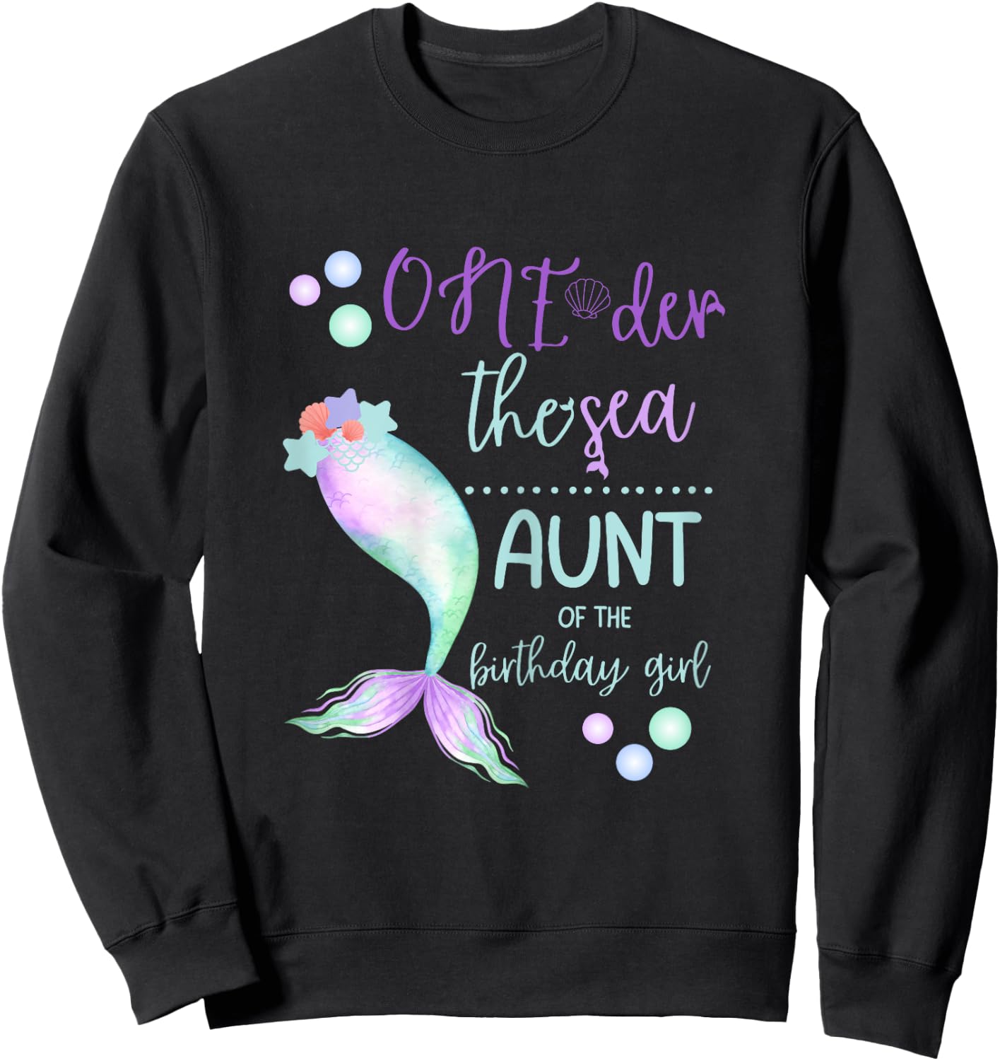 Aunt 1st Birthday Mermaid Oneder The Sea Family Matching Sweatshirt - Sweatshirt | Black