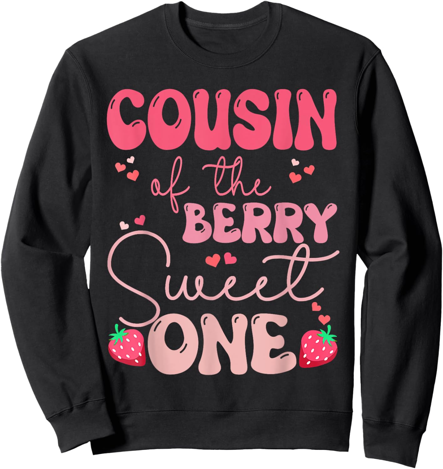 Cousin of The Berry First Birthday of Girl Strawberry Groovy Sweatshirt - Sweatshirt | Black