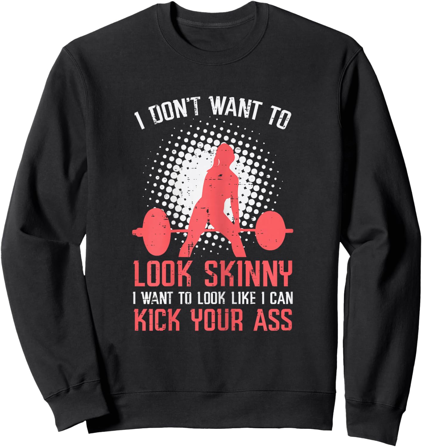 Gym I Dont Want To Look Skinny Funny Workout Fitness Women Sweatshirt - Sweatshirt | Black