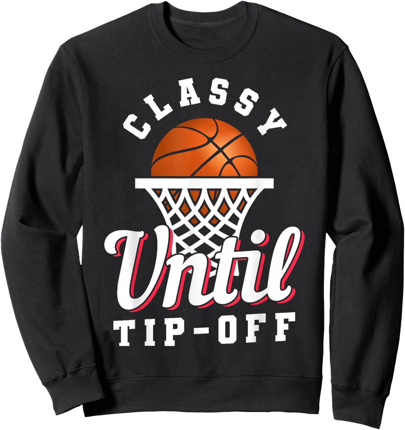 Classy Until Tipoff Sweatshirt - Sweatshirt | Black