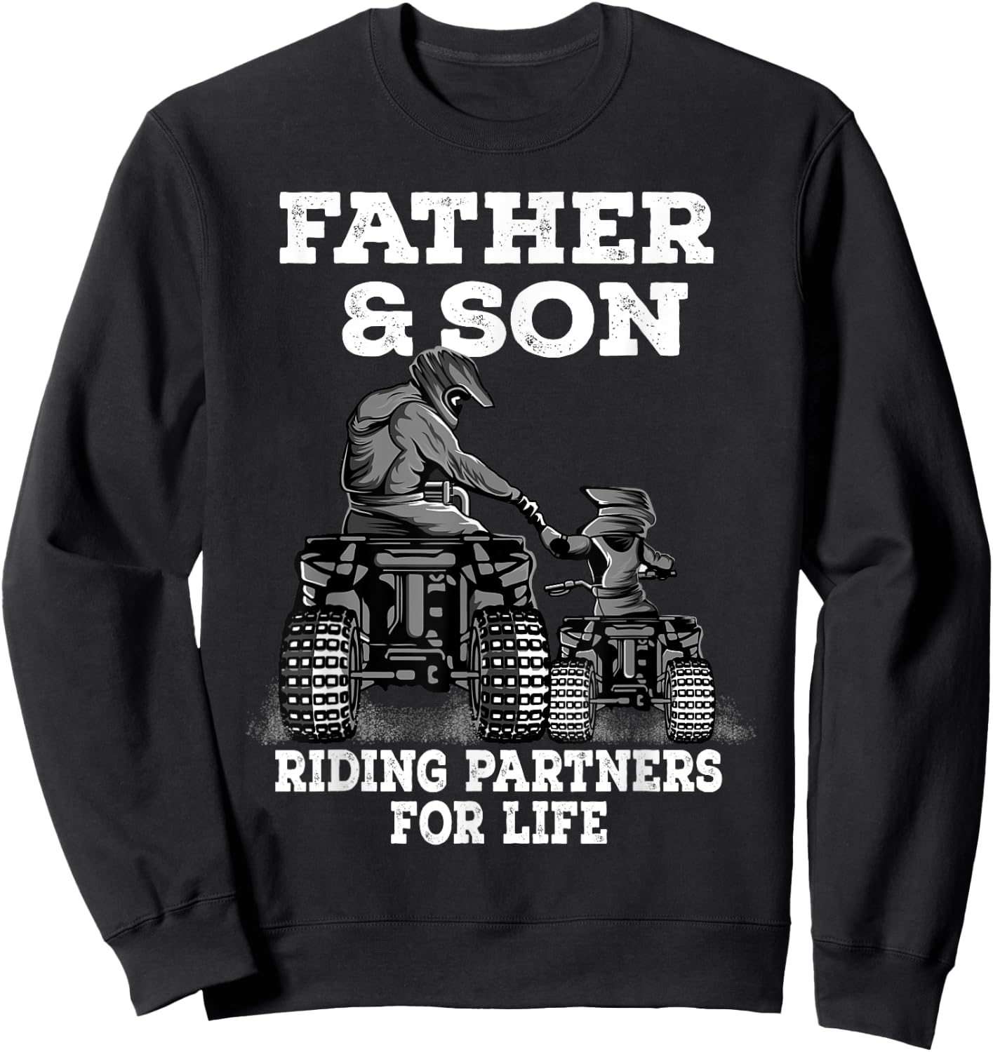 Quad Bike - Father and Son Riding Partners For Life ATV Gift Sweatshirt - Sweatshirt | Black