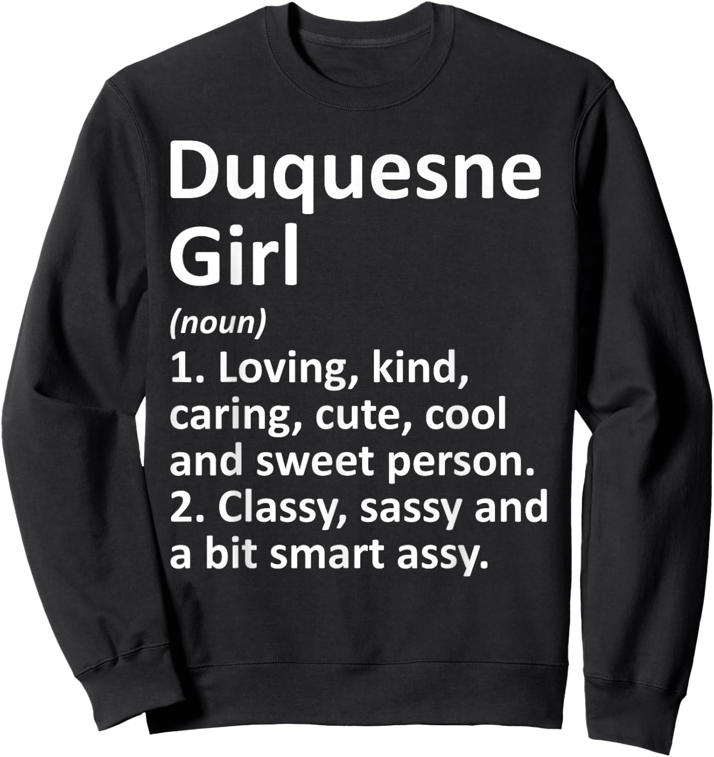 DUQUESNE GIRL PA PENNSYLVANIA Funny City Home Roots Gift Sweatshirt - Sweatshirt | Black