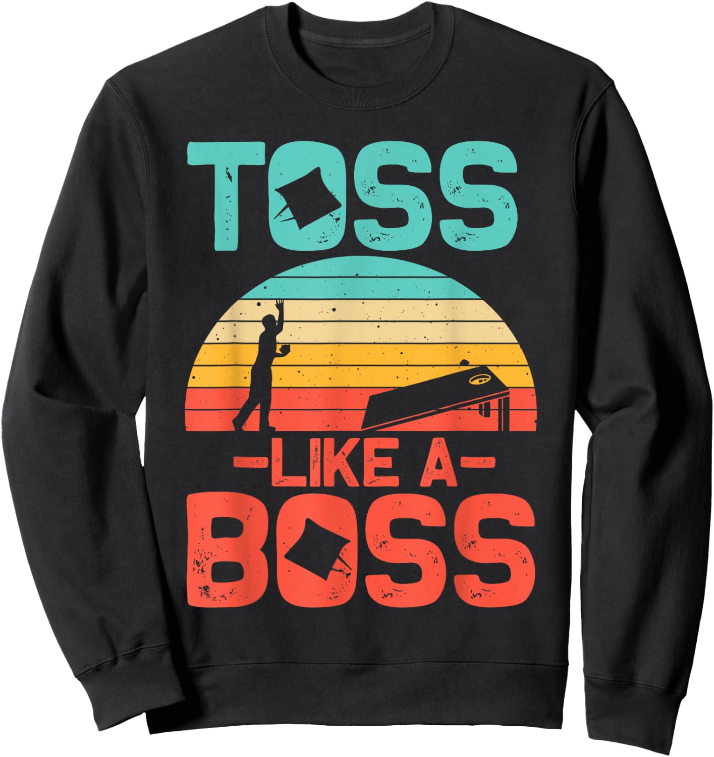 Funny Cornhole Gift Men Women Cool Cornhole Toss Like A Boss Sweatshirt - Sweatshirt | Black