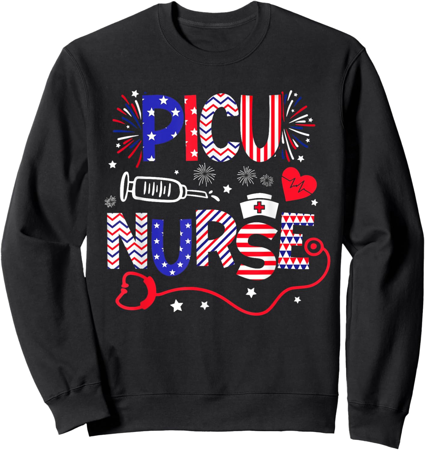 PICU Nurse 4th Of July Patriotic American Flag Stethoscope Sweatshirt - Sweatshirt | Black