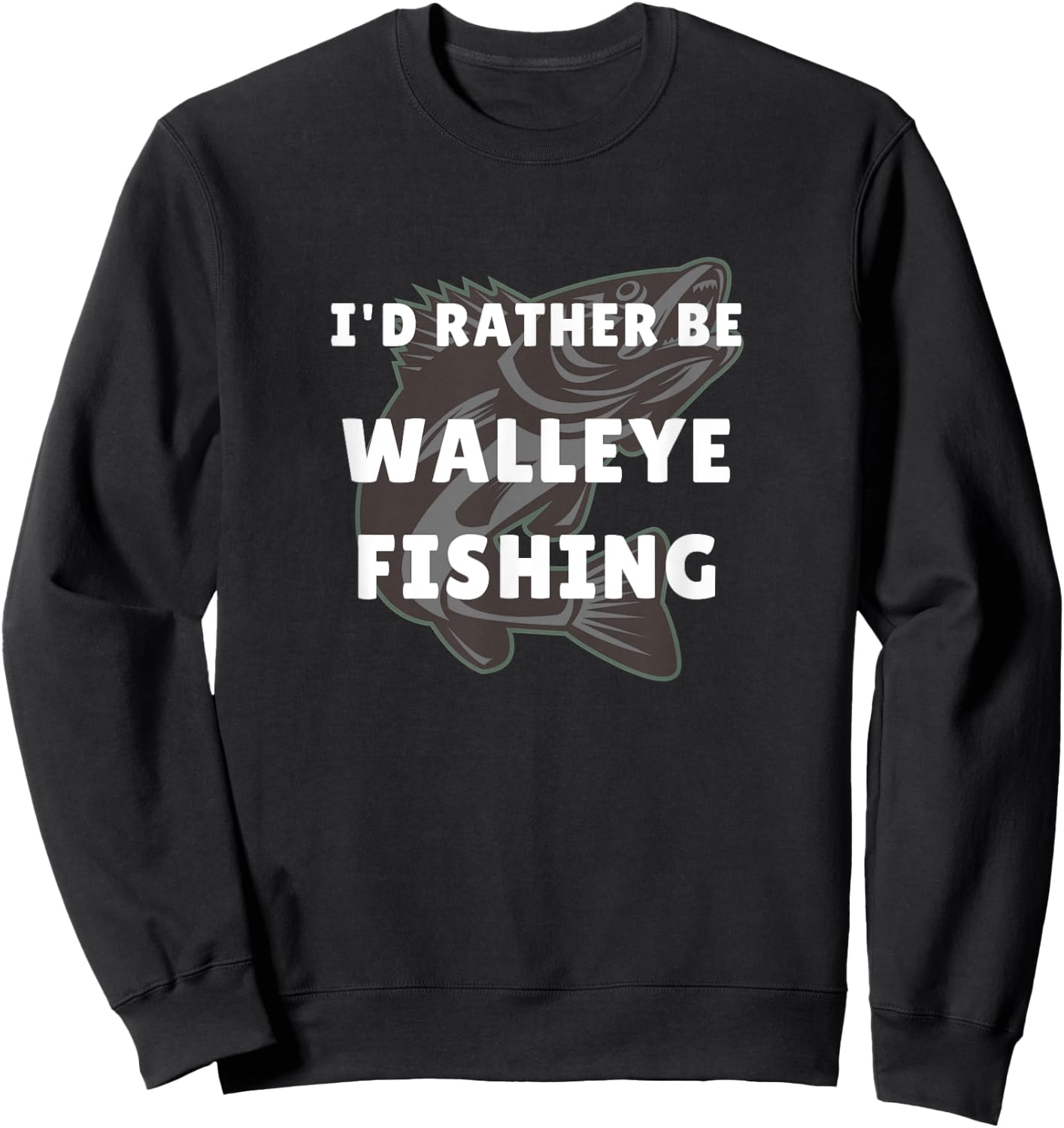 Walleye Fishing Gift Walleye Funny Fisher Men Walleye Sweatshirt - Sweatshirt | Black