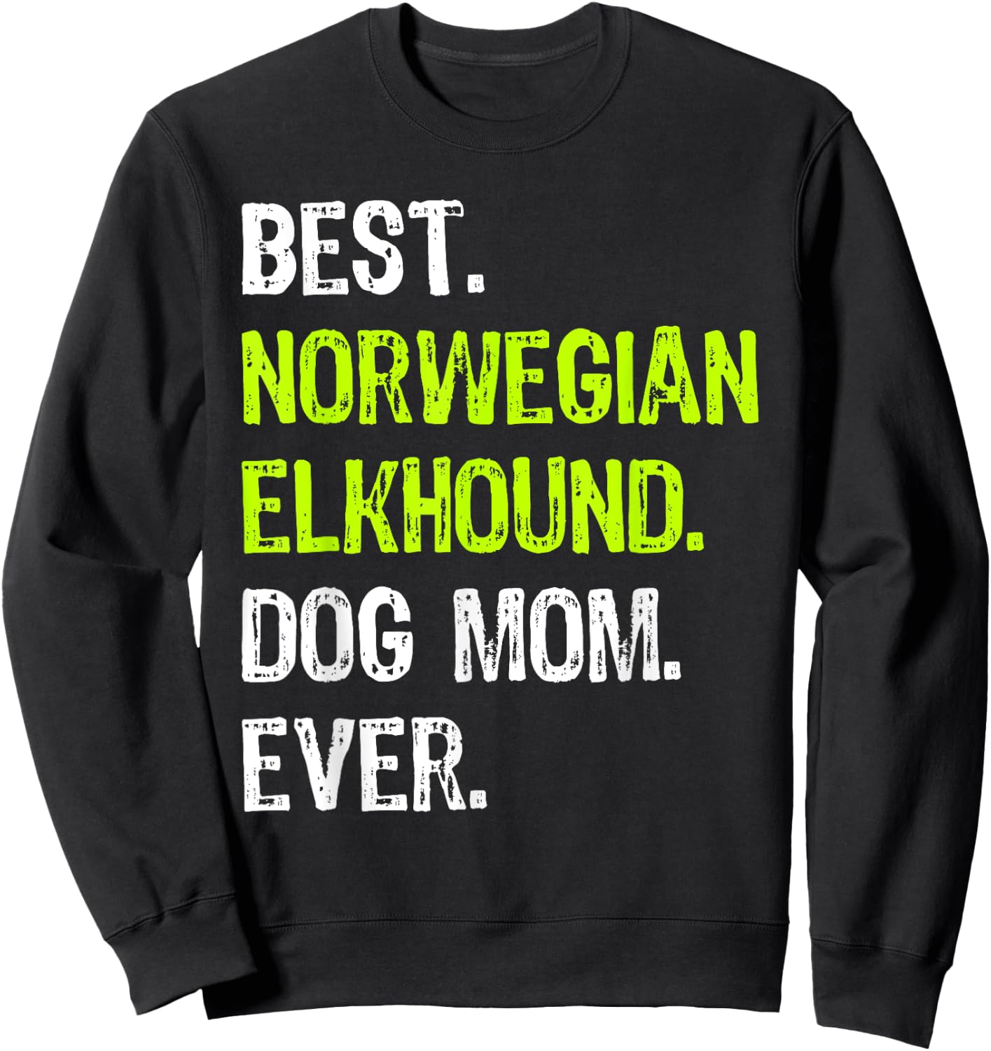 Best Norwegian Elkhound Dog MOM Ever Dog Lovers Sweatshirt - Sweatshirt | Black