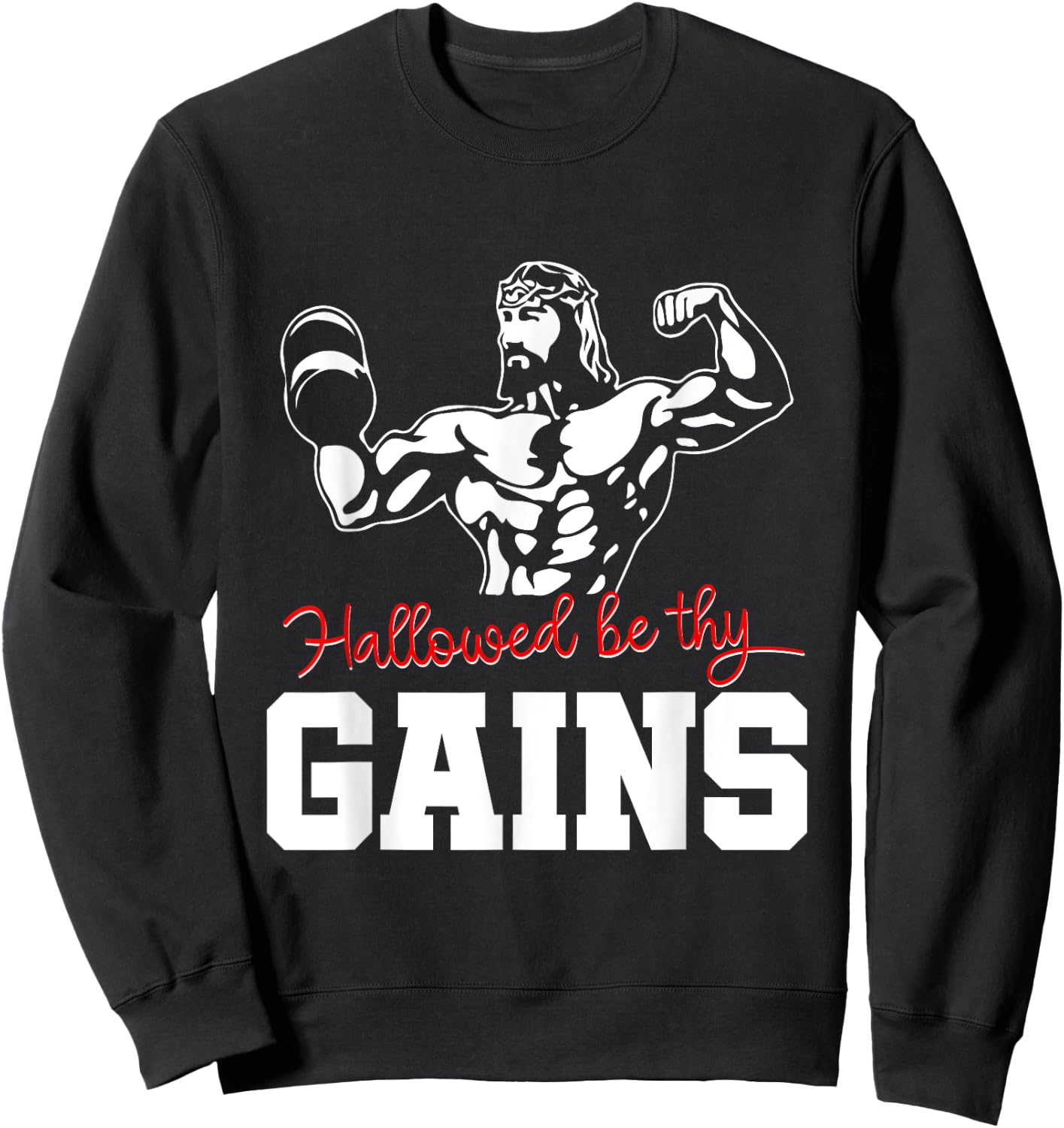 Weight Lifting Bodybuilding Hallowed Be Thy Gains Jesus Sweatshirt - Sweatshirt | Black