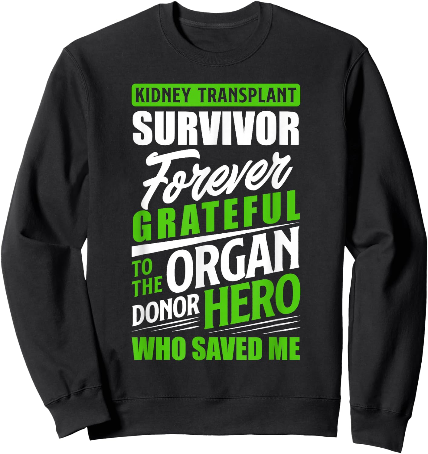 Kidney Transplant Survivor Organ Kidney Donor Recipient Sweatshirt - Sweatshirt | Black