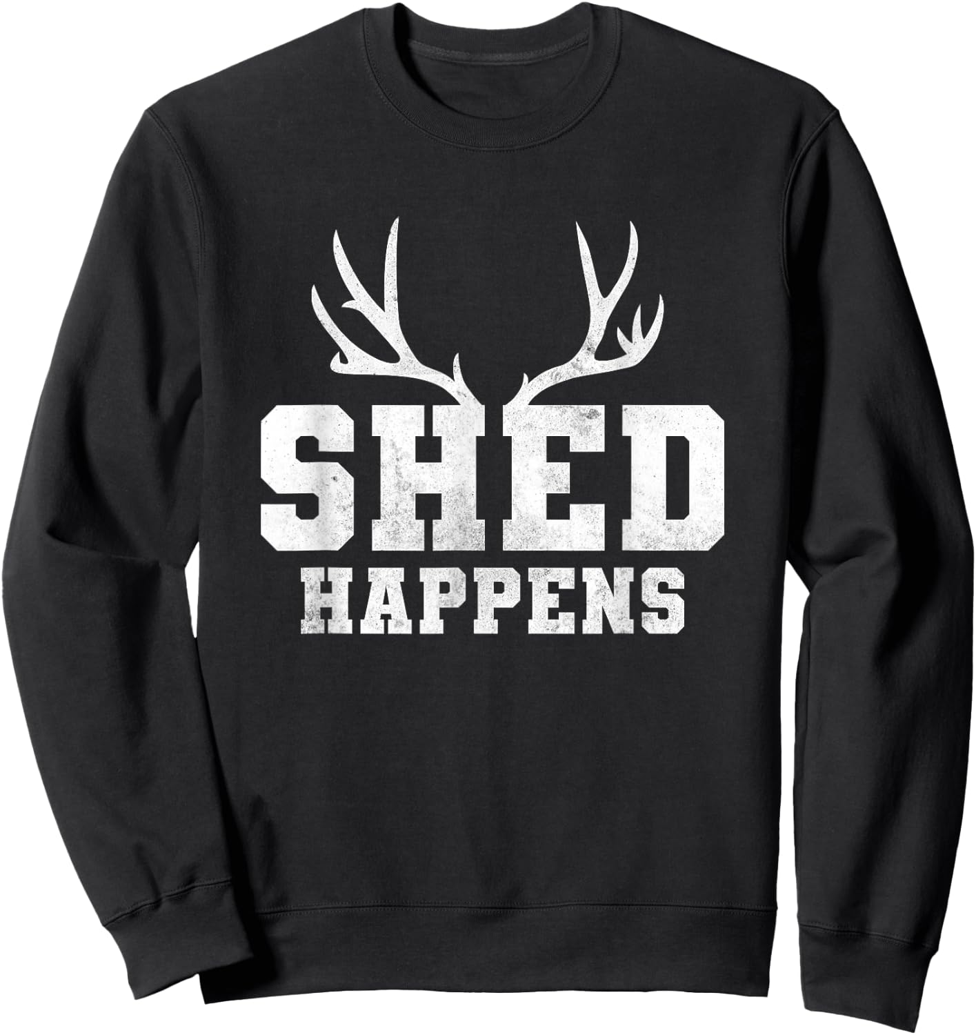 Shed Happens, Hunting Sweatshirt - Sweatshirt | Black