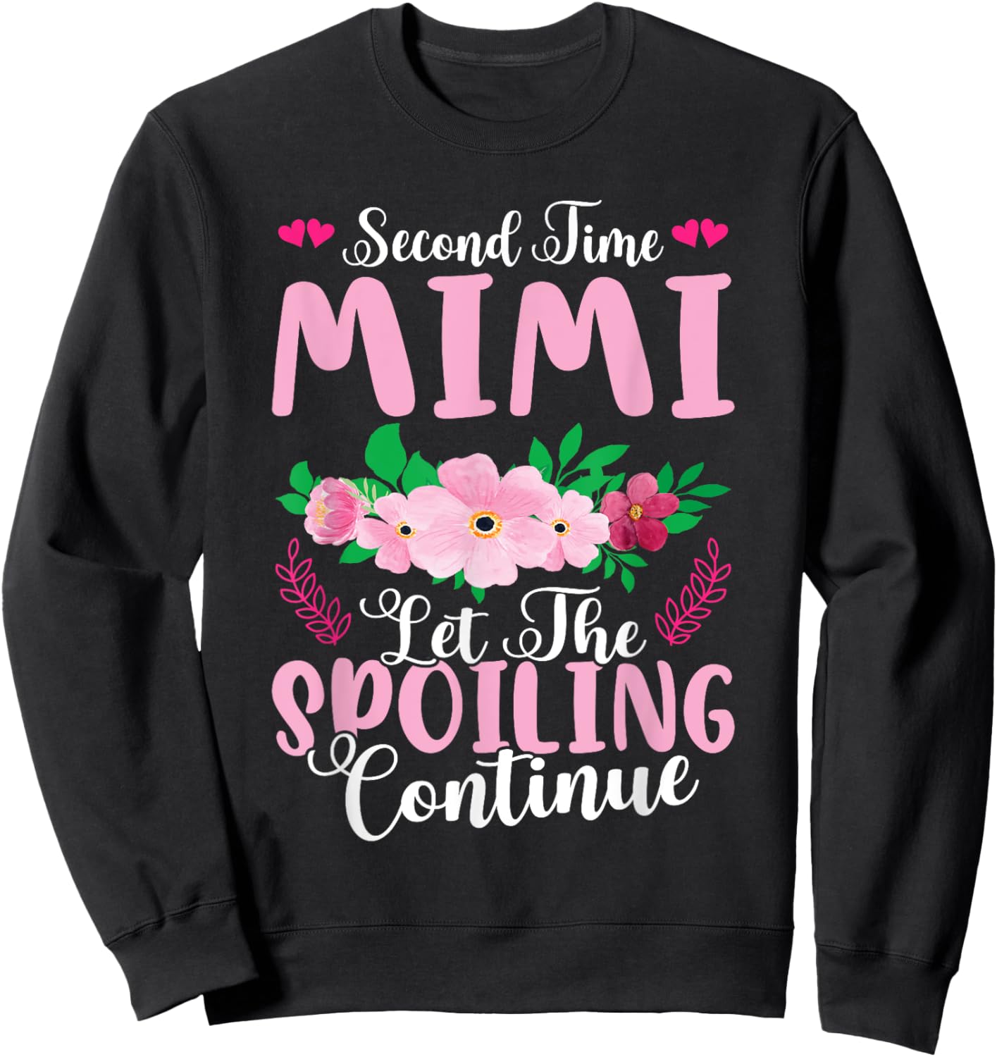 Second Time Mimi - Let The Spoiling Continue Sweatshirt - Sweatshirt | Black