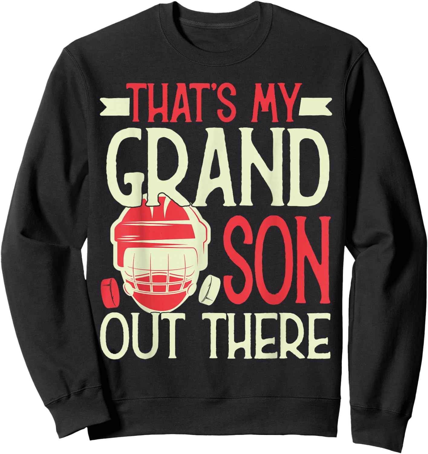 That's My Grandson Out There Hockey For Grandma Grandpa Sweatshirt - Sweatshirt | Black