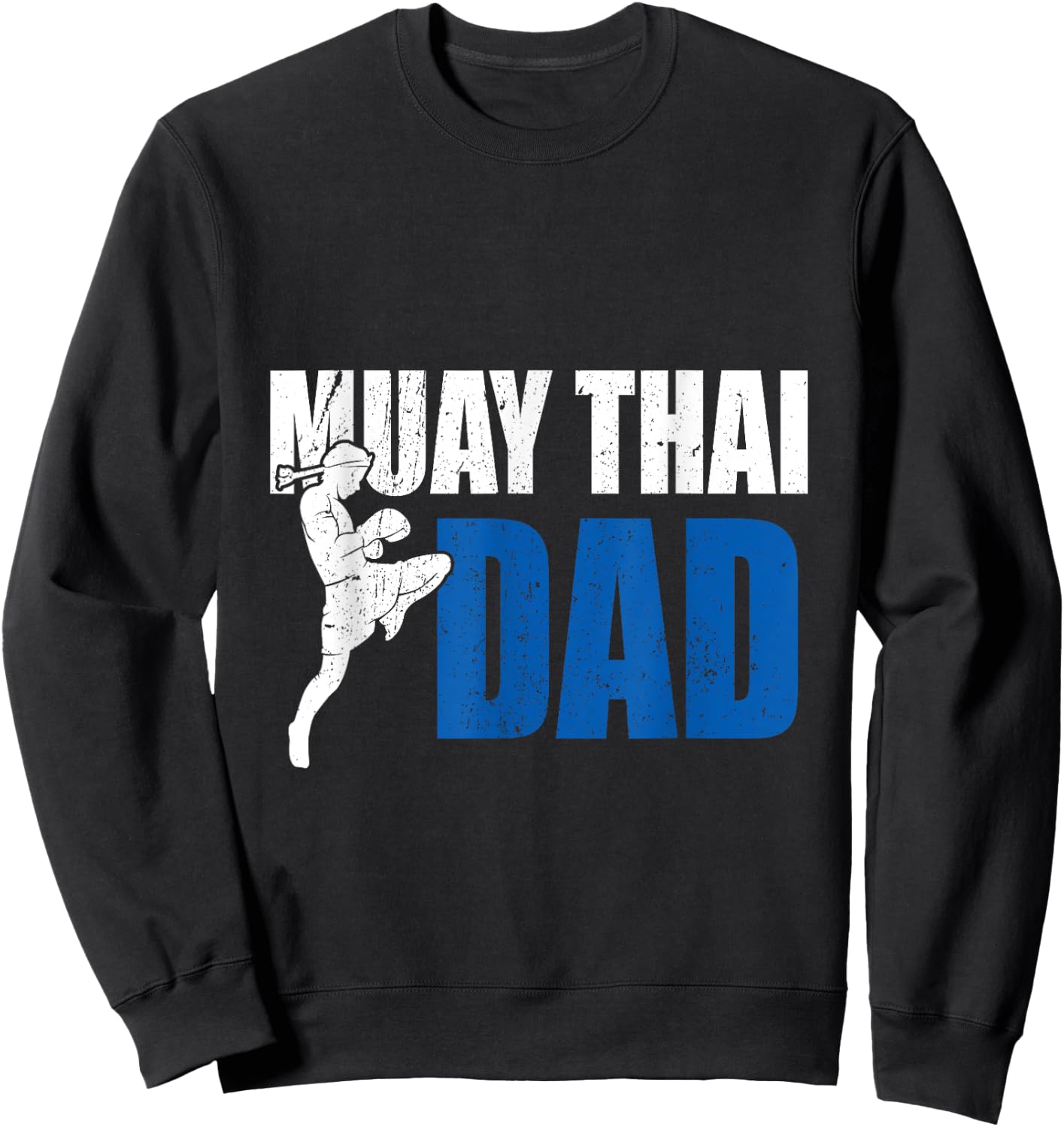 Muay Thai Dad Gift Boxing Kickboxing MMA Muay Thai Sweatshirt - Sweatshirt | Black