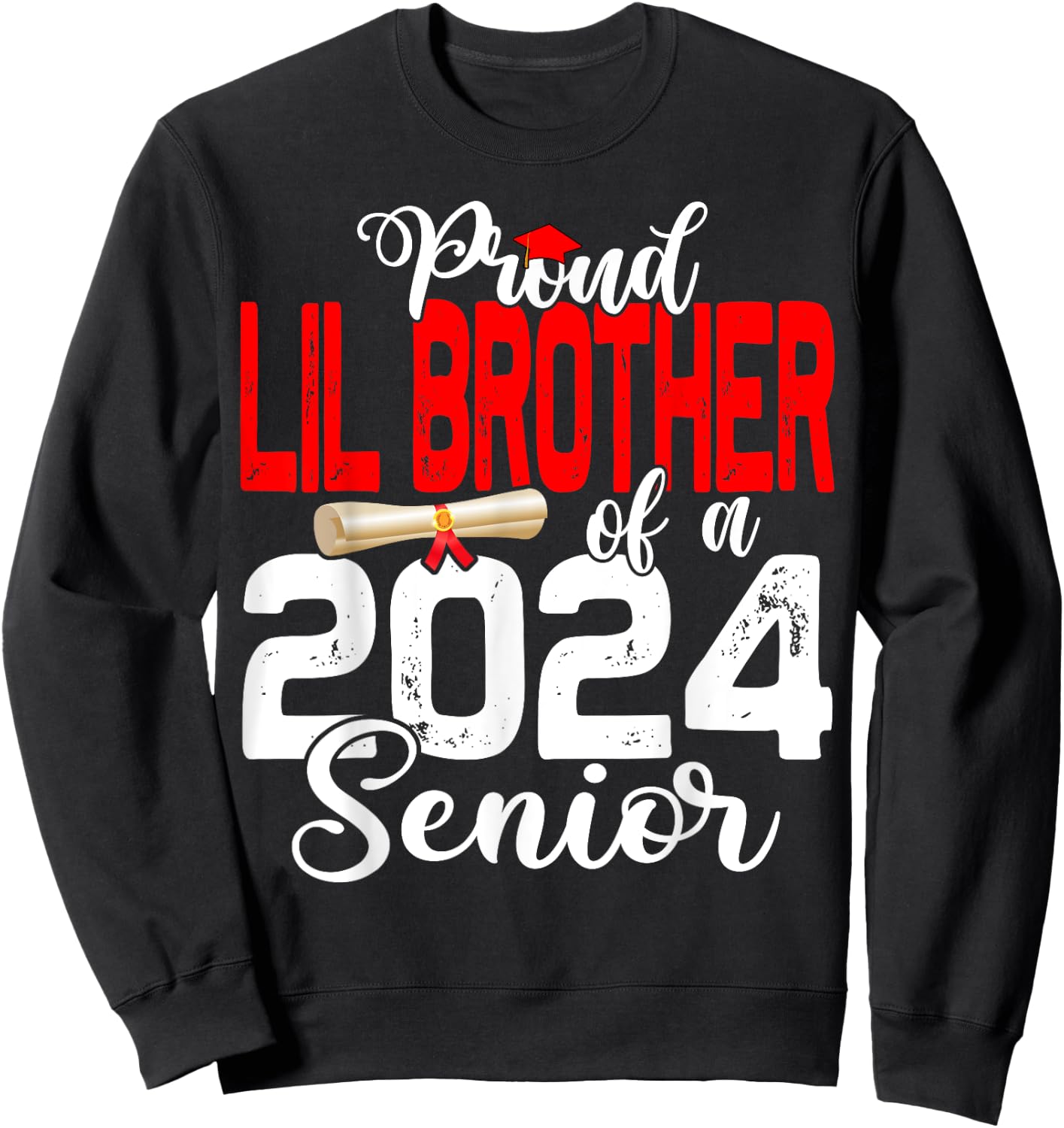 Proud Lil Brother Of A Class Of 2024 Senior Graduation 24 Sweatshirt - Sweatshirt | Black