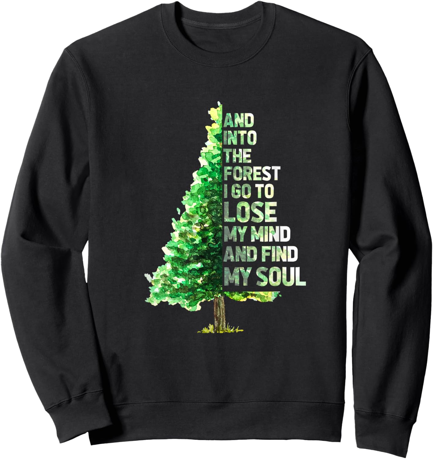 And Into The Forest I Go To Lose Camping Hiking Camper Sweatshirt - Sweatshirt | Black