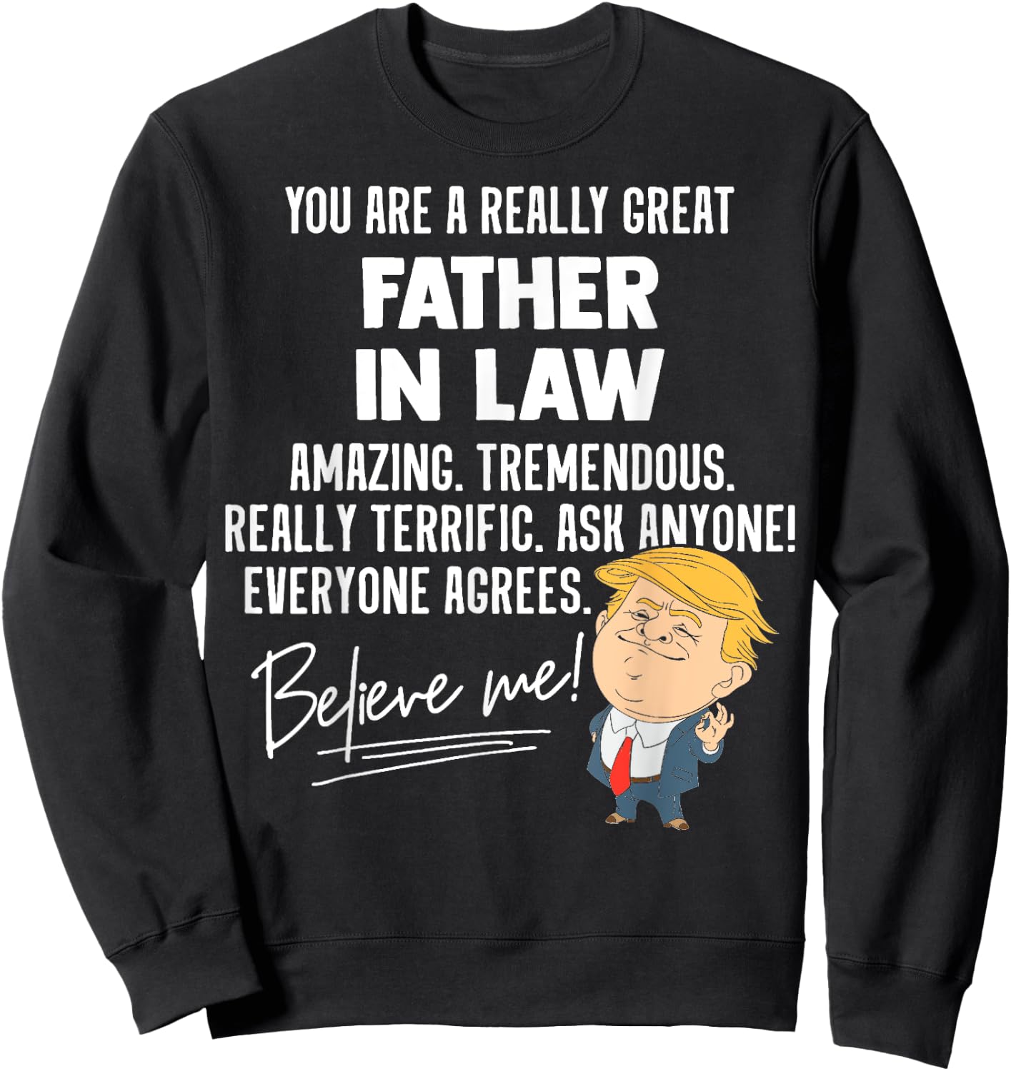 Funny Trump 2020 Really Great Father In Law Gift Shirt Sweatshirt - Sweatshirt | Black