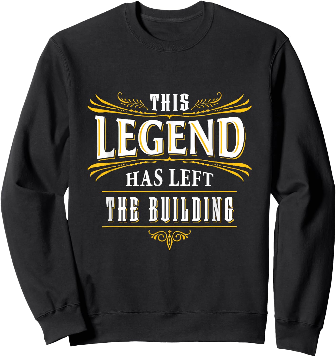 Retirement Gifts Men 2024 This Legend Has Left The Building Sweatshirt - Sweatshirt | Black