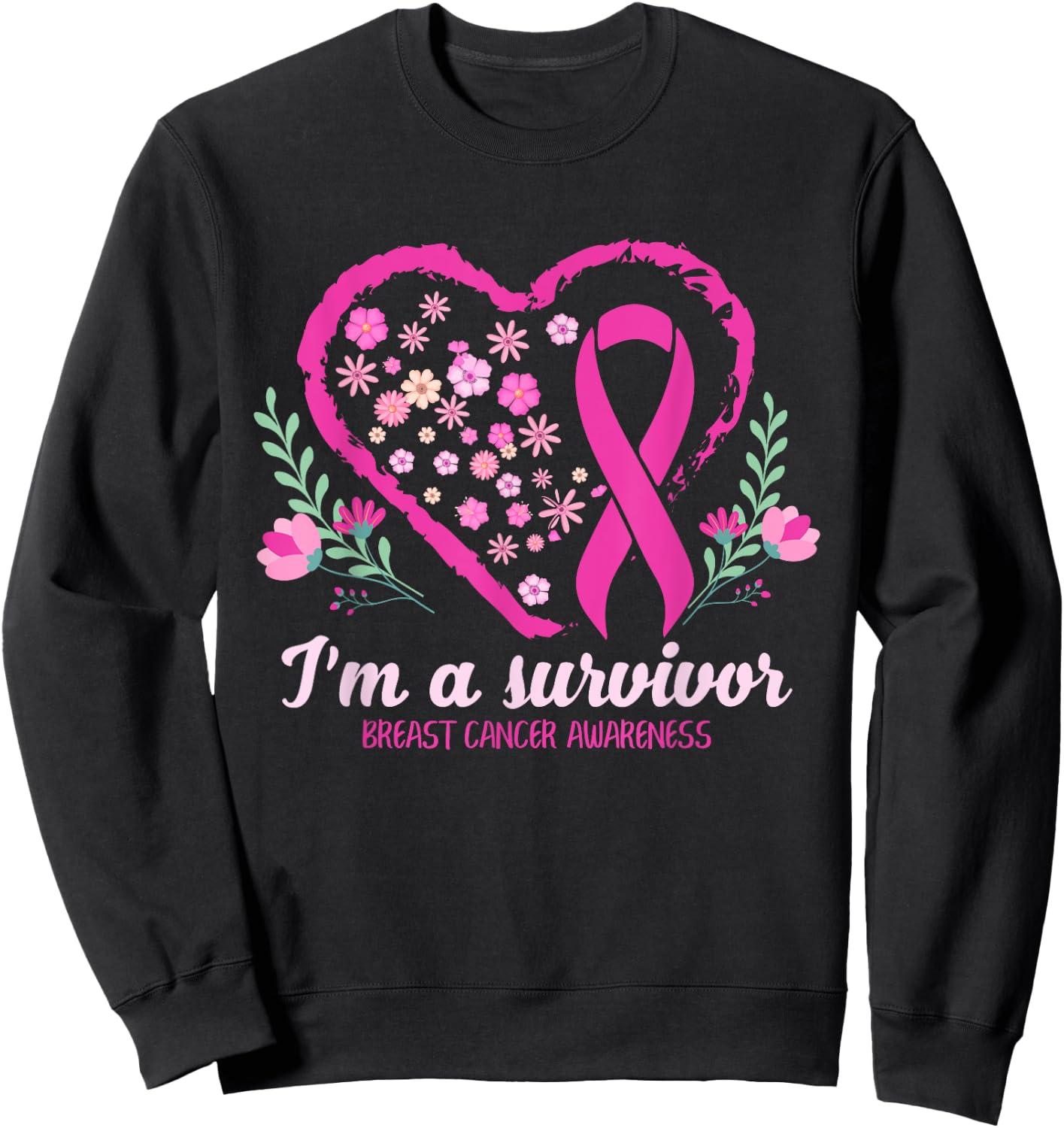 I'm A Survivor Breast Cancer Awareness Pink Ribbon Heart Sweatshirt - Sweatshirt | Black