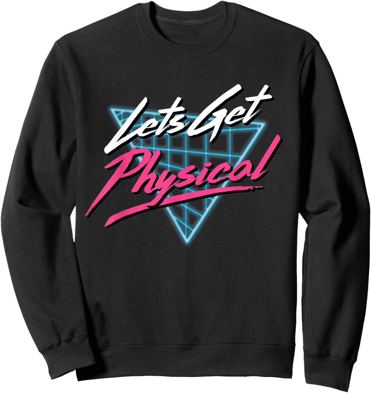 Lets Get Physical Workout Gym Totally Rad Retro 80'S Sweatshirt - Sweatshirt | Black