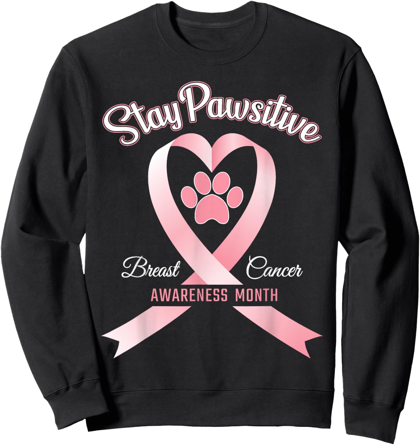 Pink Ribbon Dog Shirt Breast Cancer Stay Pawsitive Gift Sweatshirt - Sweatshirt | Black