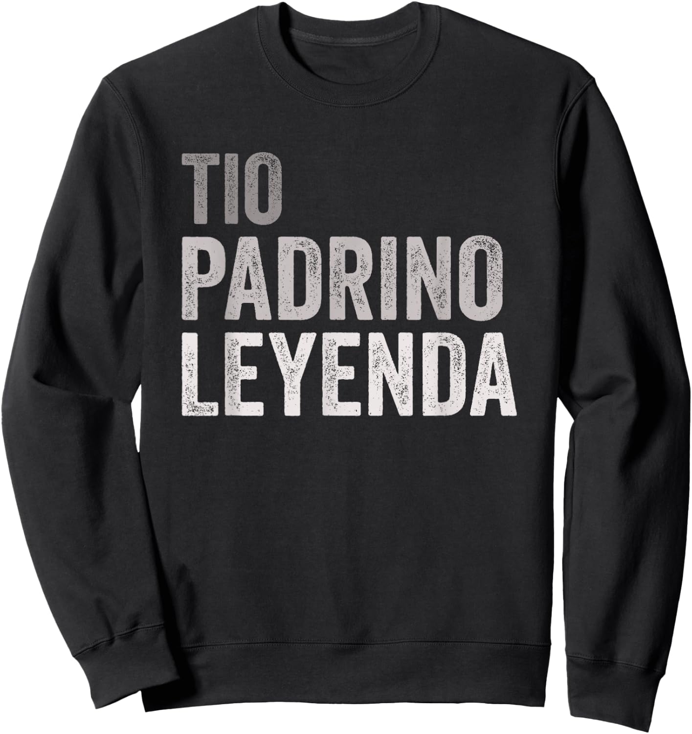 Tio Padrino Leyenda Spanish Uncle Godfather Legend Sweatshirt - Sweatshirt | Black