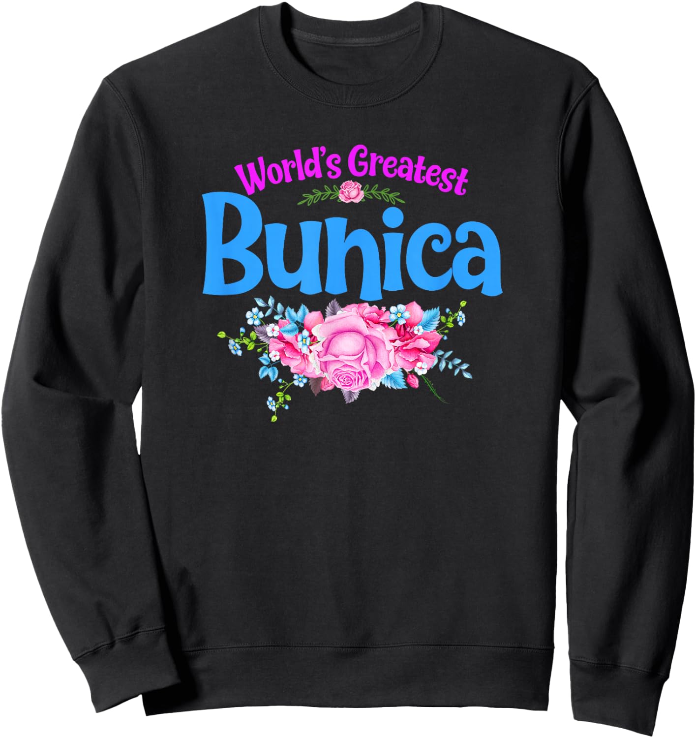 World's Greatest Bunica - Romanian Grandma Sweatshirt - Sweatshirt | Black