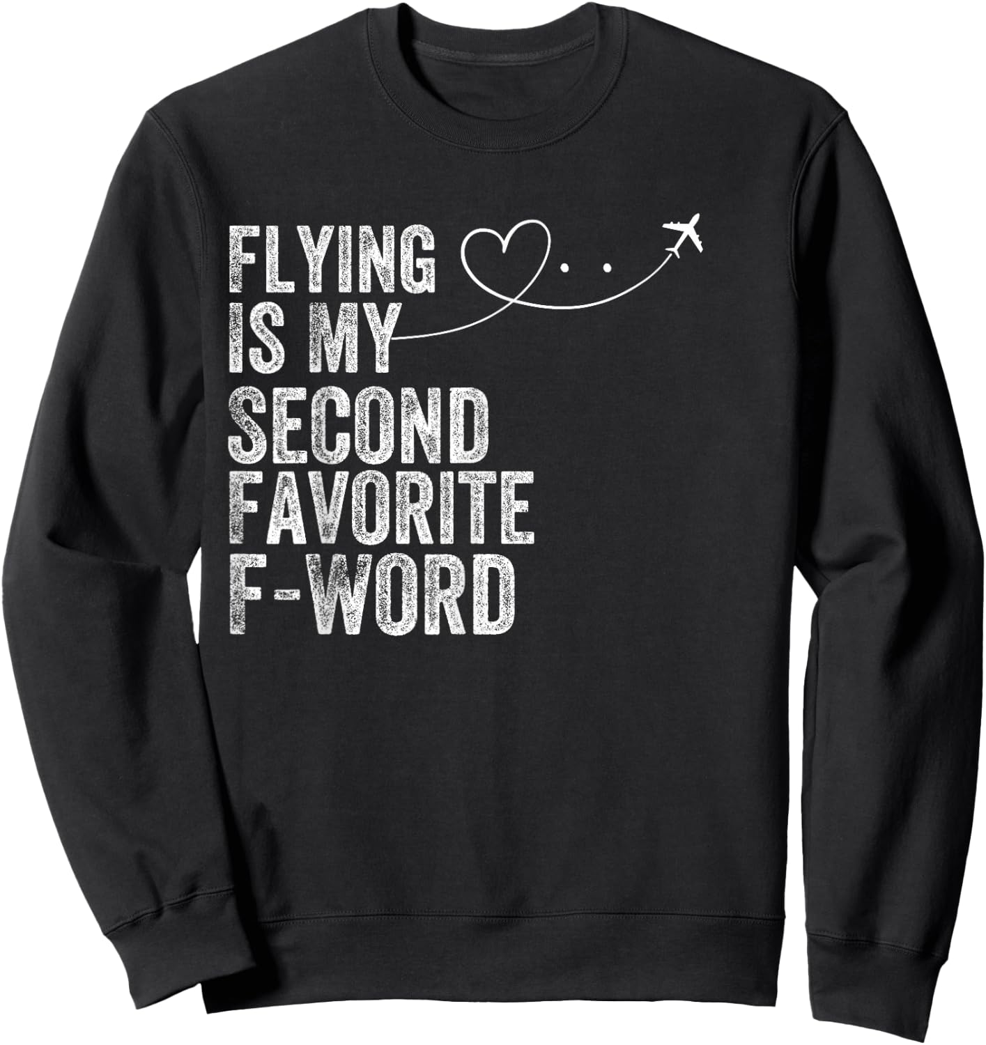 Flying Is My Second Favorite F Word Vintage Funny Pilot Sweatshirt - Sweatshirt | Black