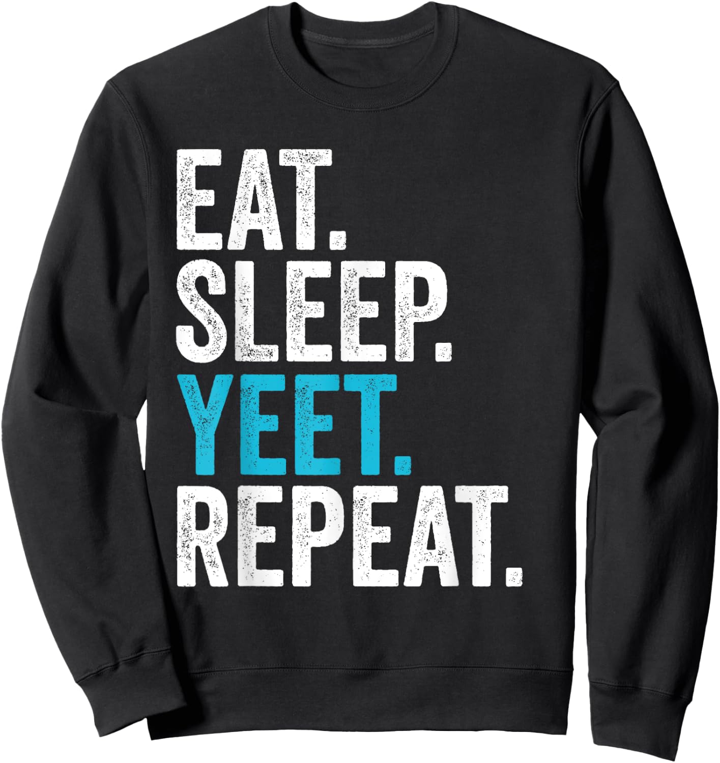 Vintage Retro Eat Sleep Yeet Repeat Sweatshirt - Sweatshirt | Black