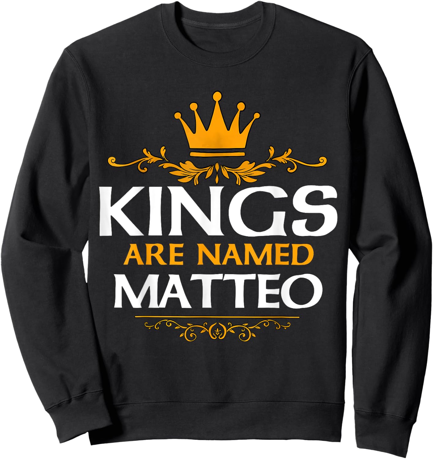Kings Are Named Matteo Sweatshirt - Sweatshirt | Black