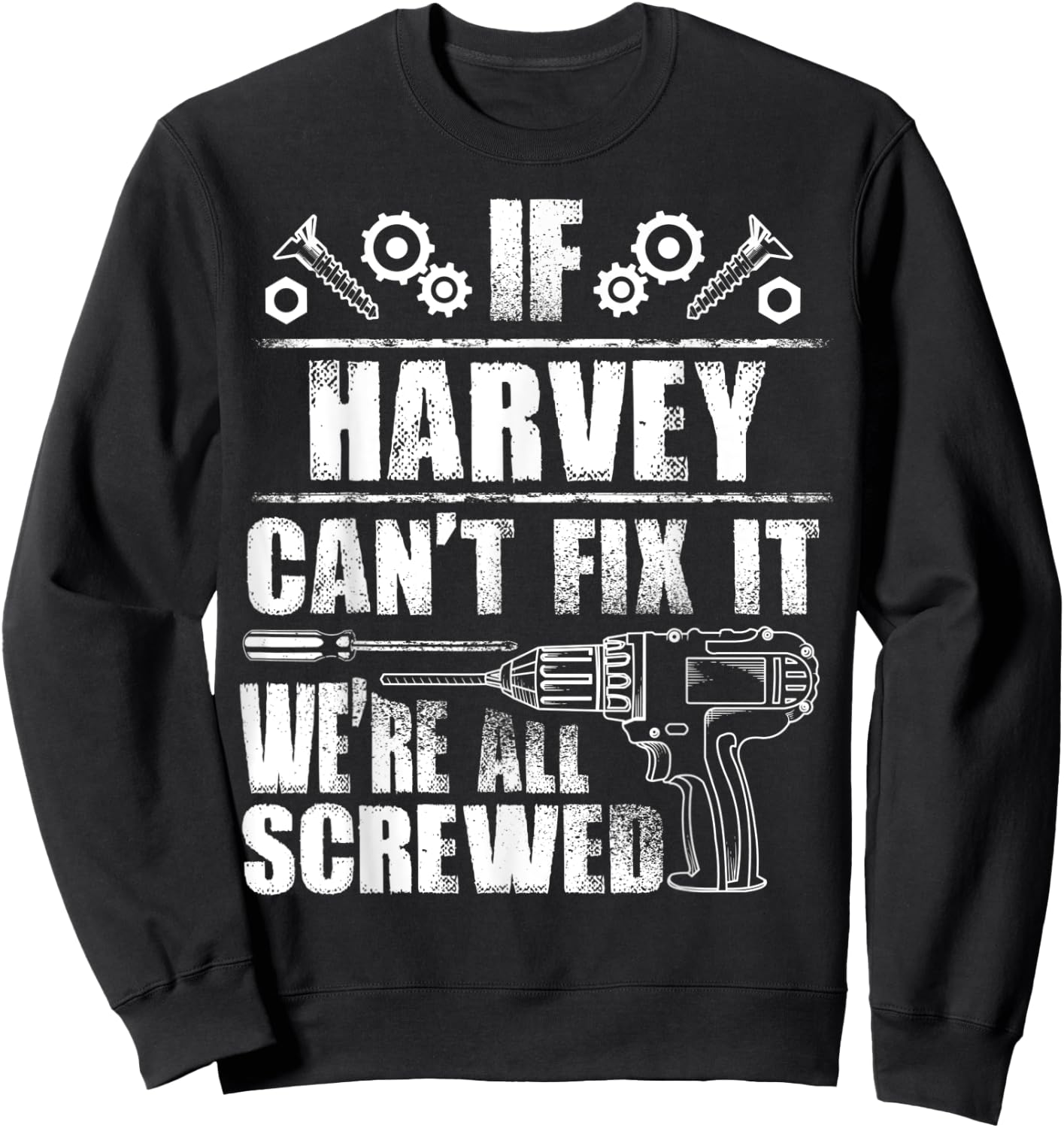 HARVEY Gift Name Fix It Funny Birthday Personalized Dad Idea Sweatshirt - Sweatshirt | Black