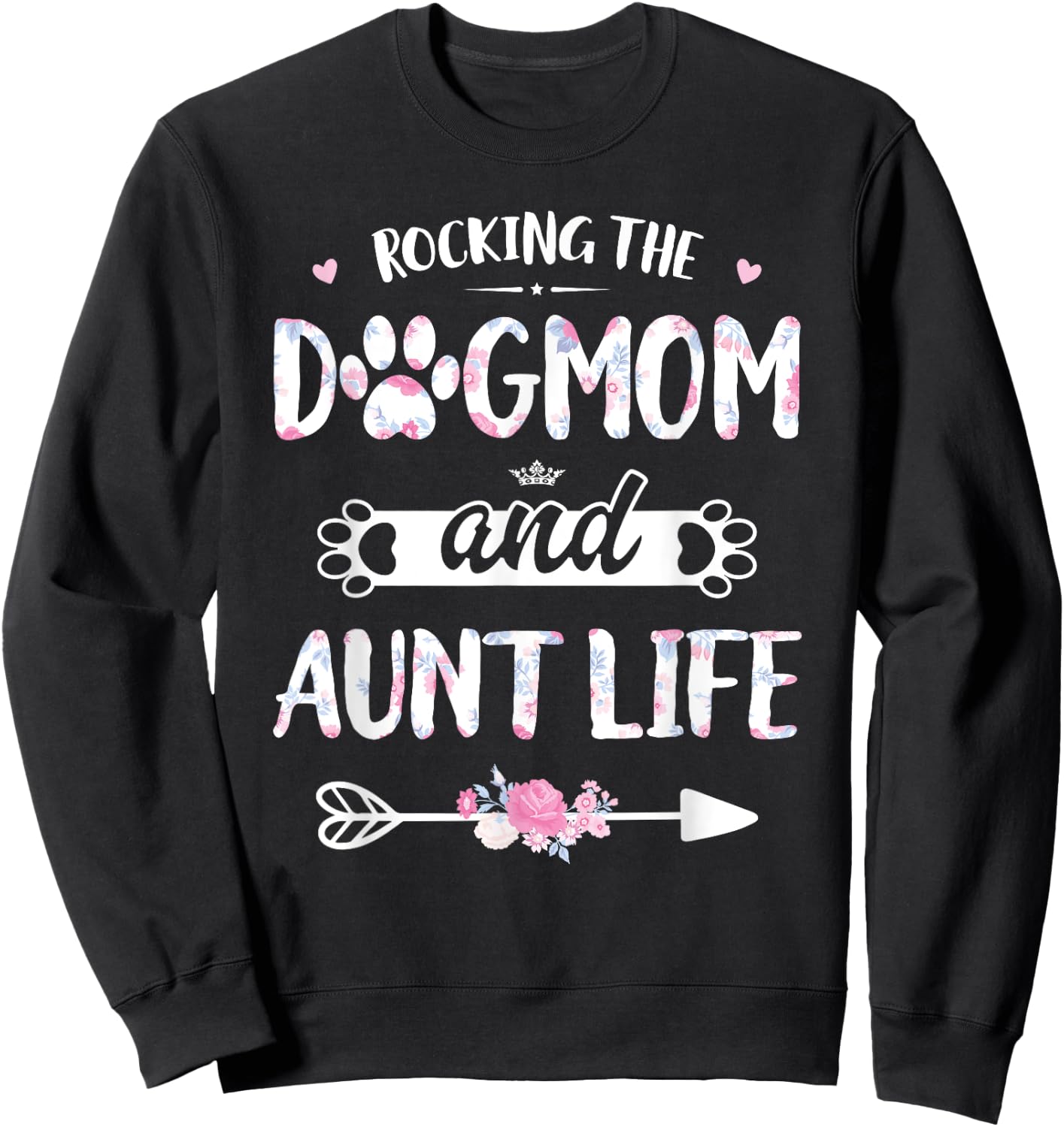 Rocking The Dog Mom And Aunt Life Shirt Dog Love Mothers Day Men Women Sweatshirt - Sweatshirt | Black