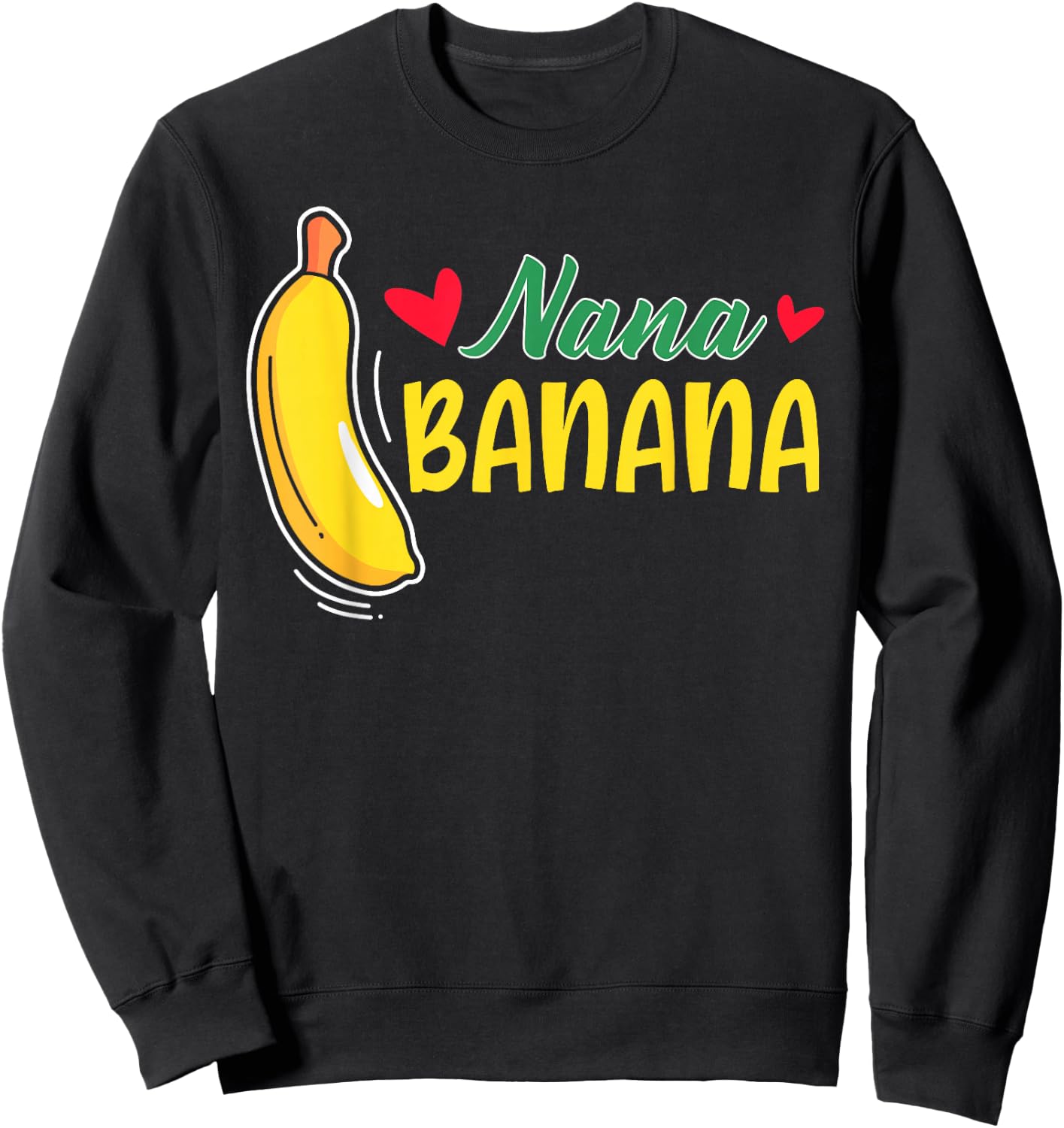 Funny Gift Nana Banana gift Sweatshirt - Sweatshirt | Black