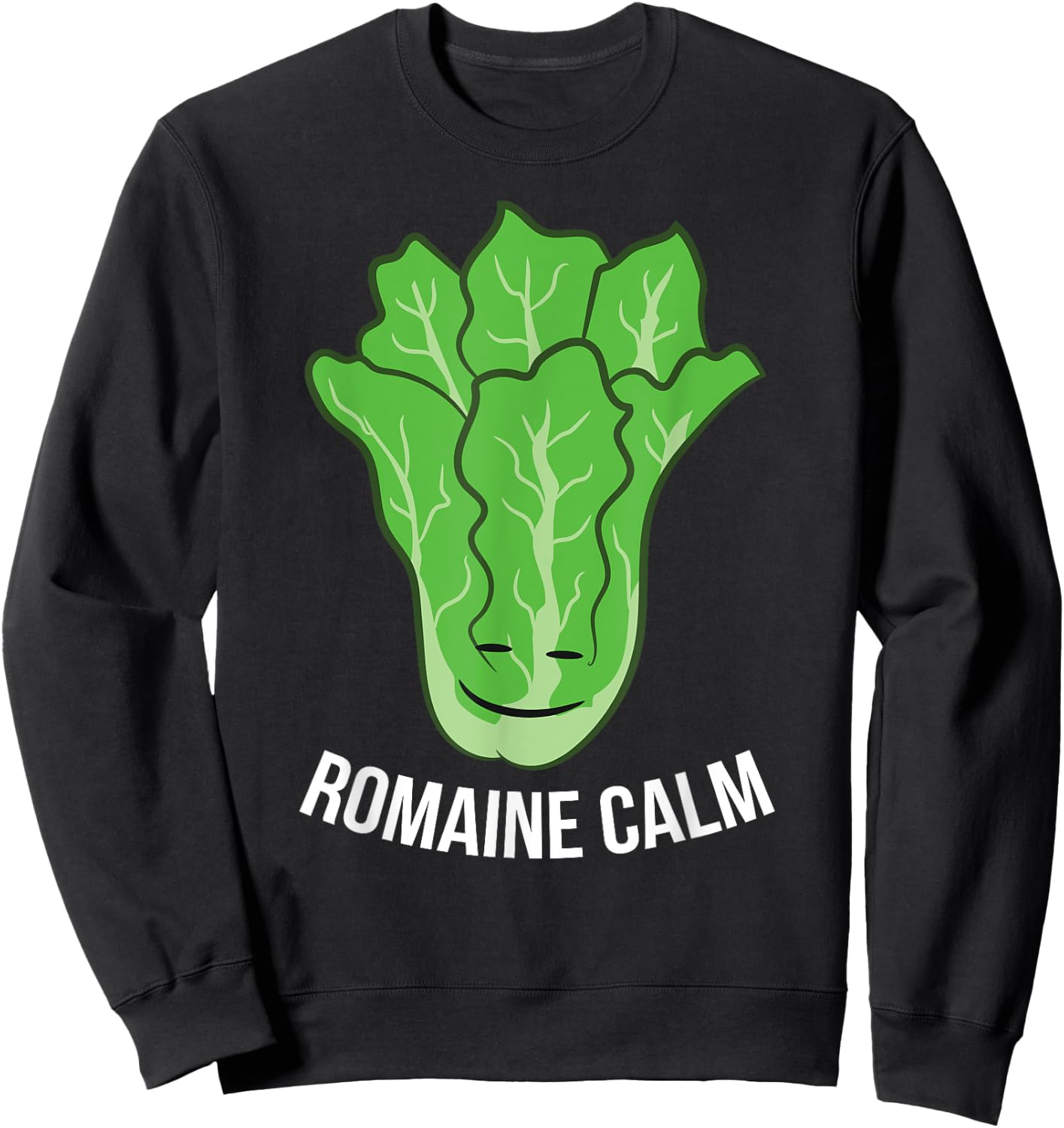 Funny Romaine Calm Lettuce Vegan Vegetarian Romaine Sweatshirt - Sweatshirt | Black