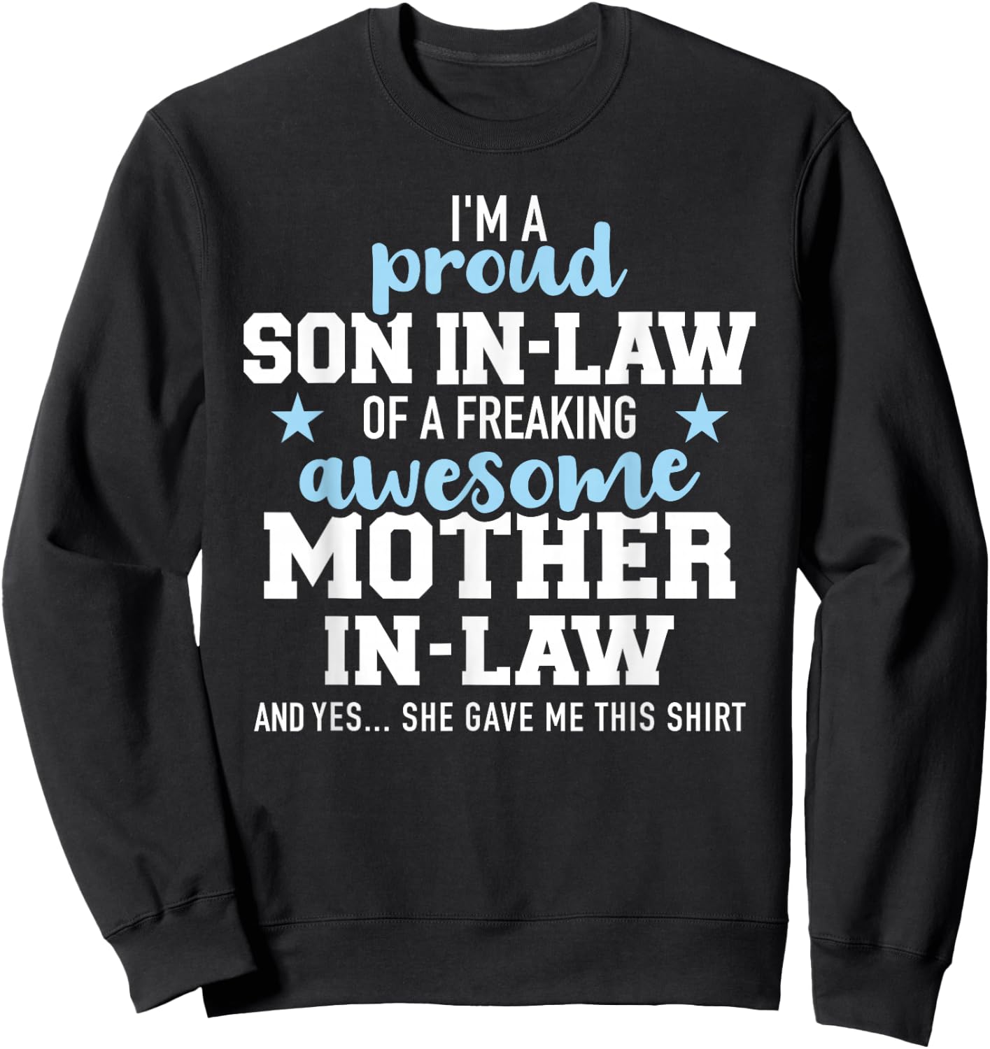 Proud son in law of a great mother in law Sweatshirt - Sweatshirt | Black
