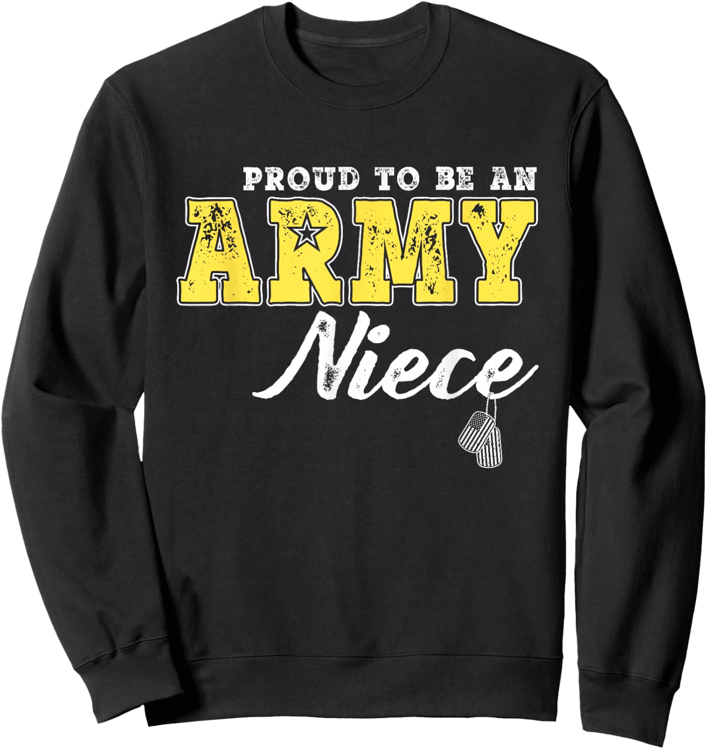 Proud To Be An Army Niece - US Flag Dog Tags Military Family Sweatshirt - Sweatshirt | Black