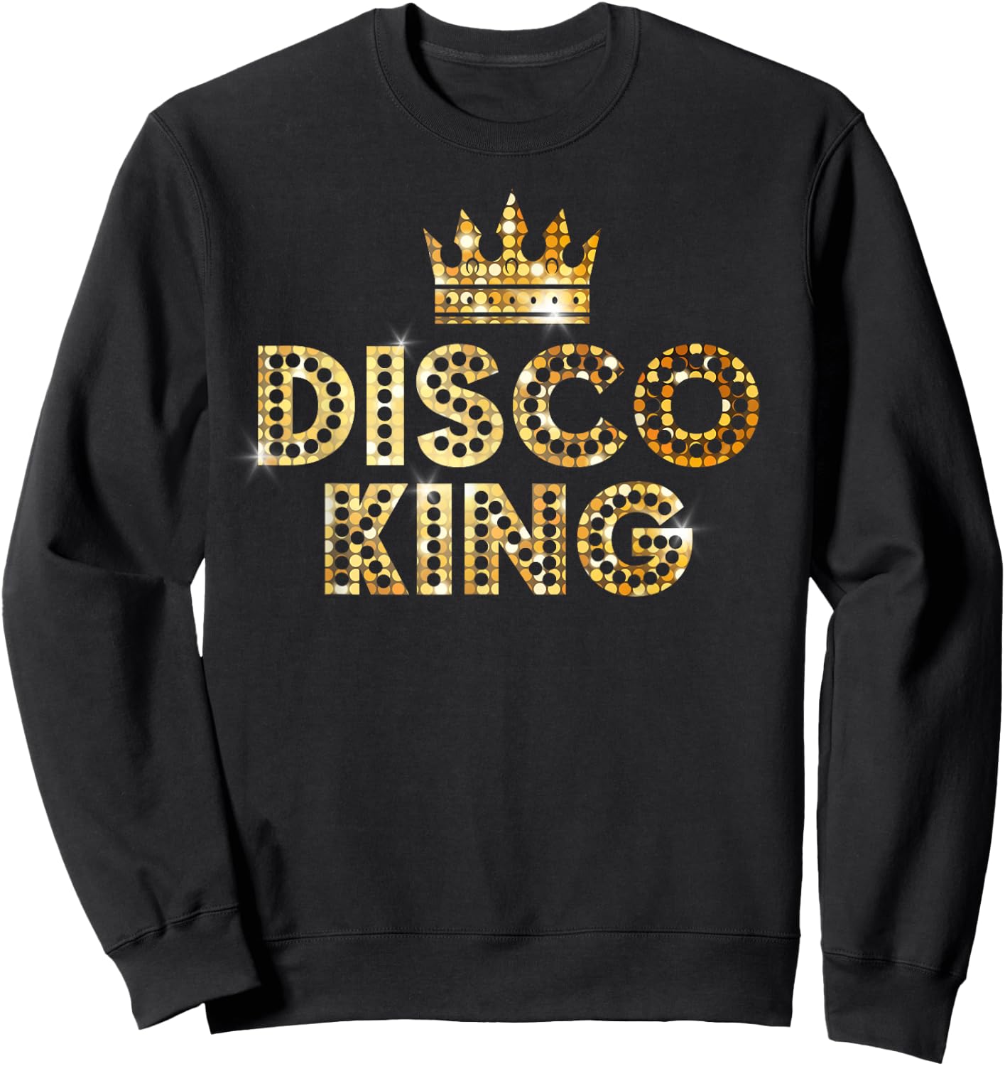 Disco King Funky Vintage 70s 80s For Dance Parties Sweatshirt - Sweatshirt | Black