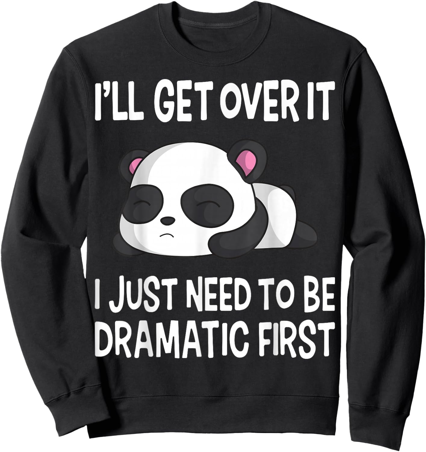 Funny Dramatic Panda Kawaii Bear Face Anime Lovers Sweatshirt - Sweatshirt | Black