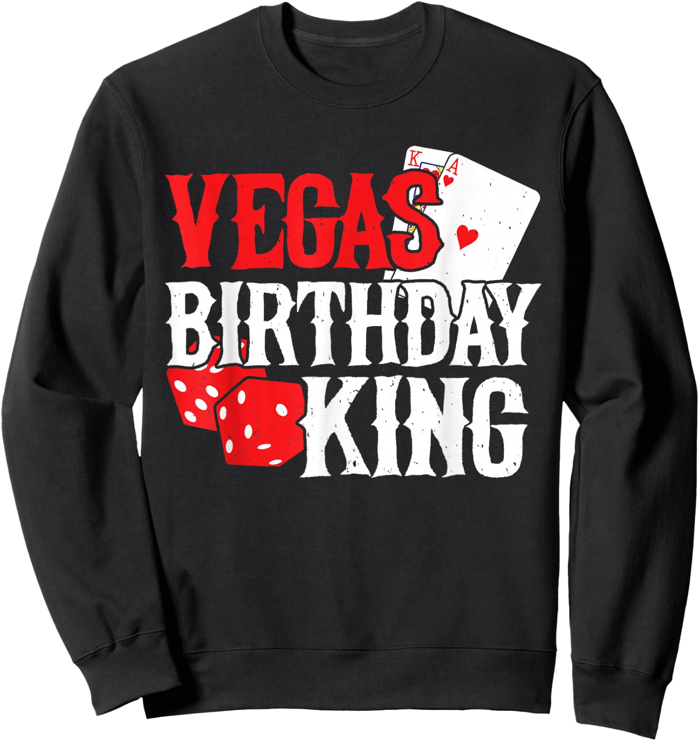 Las Vegas Birthday Party - Vegas Trip - Vegas Birthday King Sweatshirt - Sweatshirt | Black